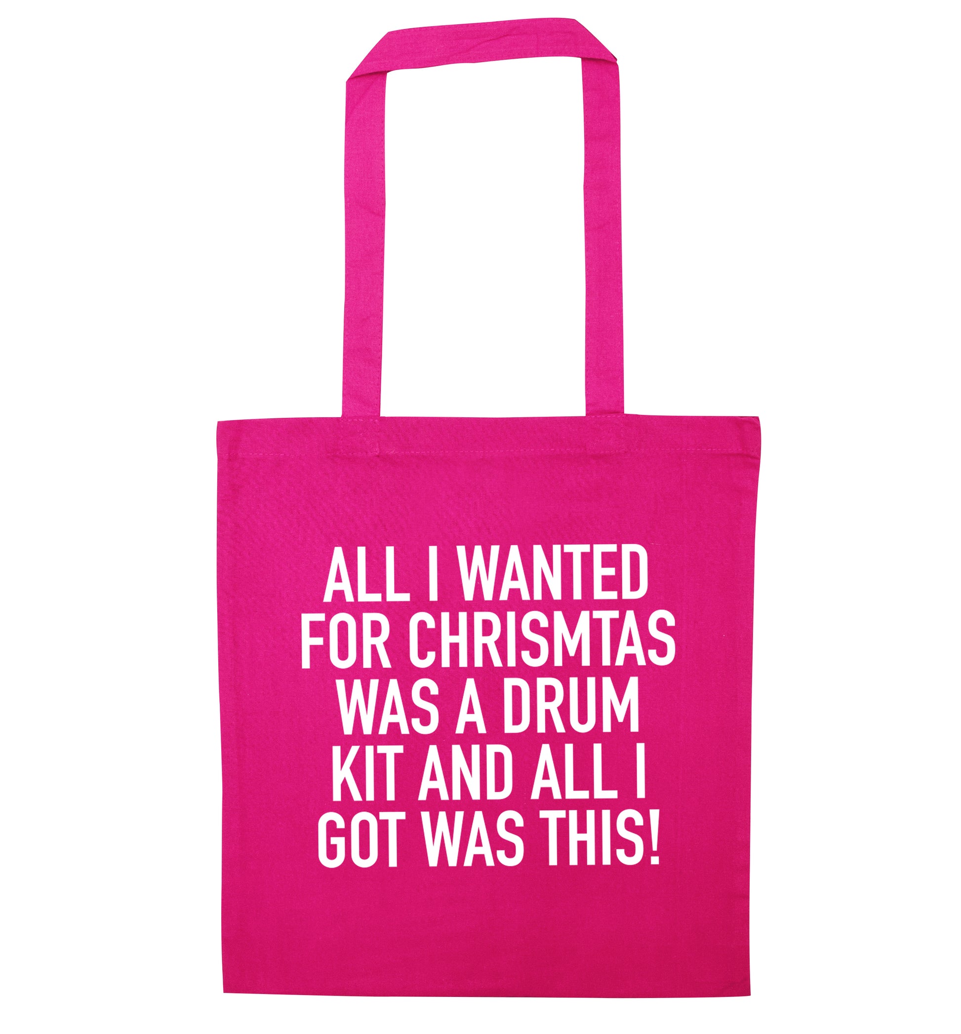 All I wanted for Christmas was a drum kit and all I got was this! pink tote bag