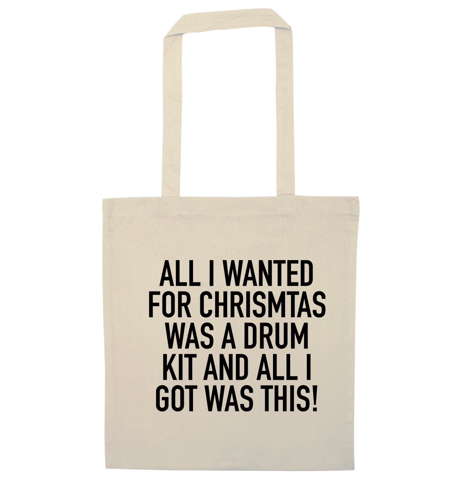 All I wanted for Christmas was a drum kit and all I got was this! natural tote bag