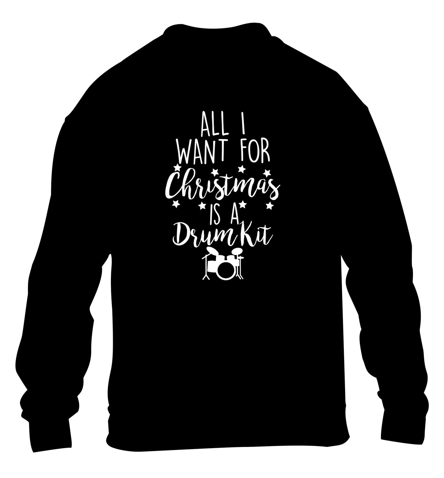 All I want for Christmas is a drum kit! children's black sweater 12-14 Years