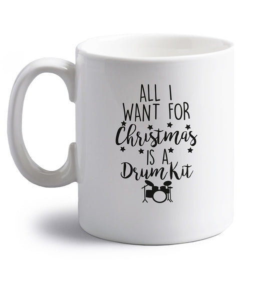 All I want for Christmas is a drum kit! right handed white ceramic mug 