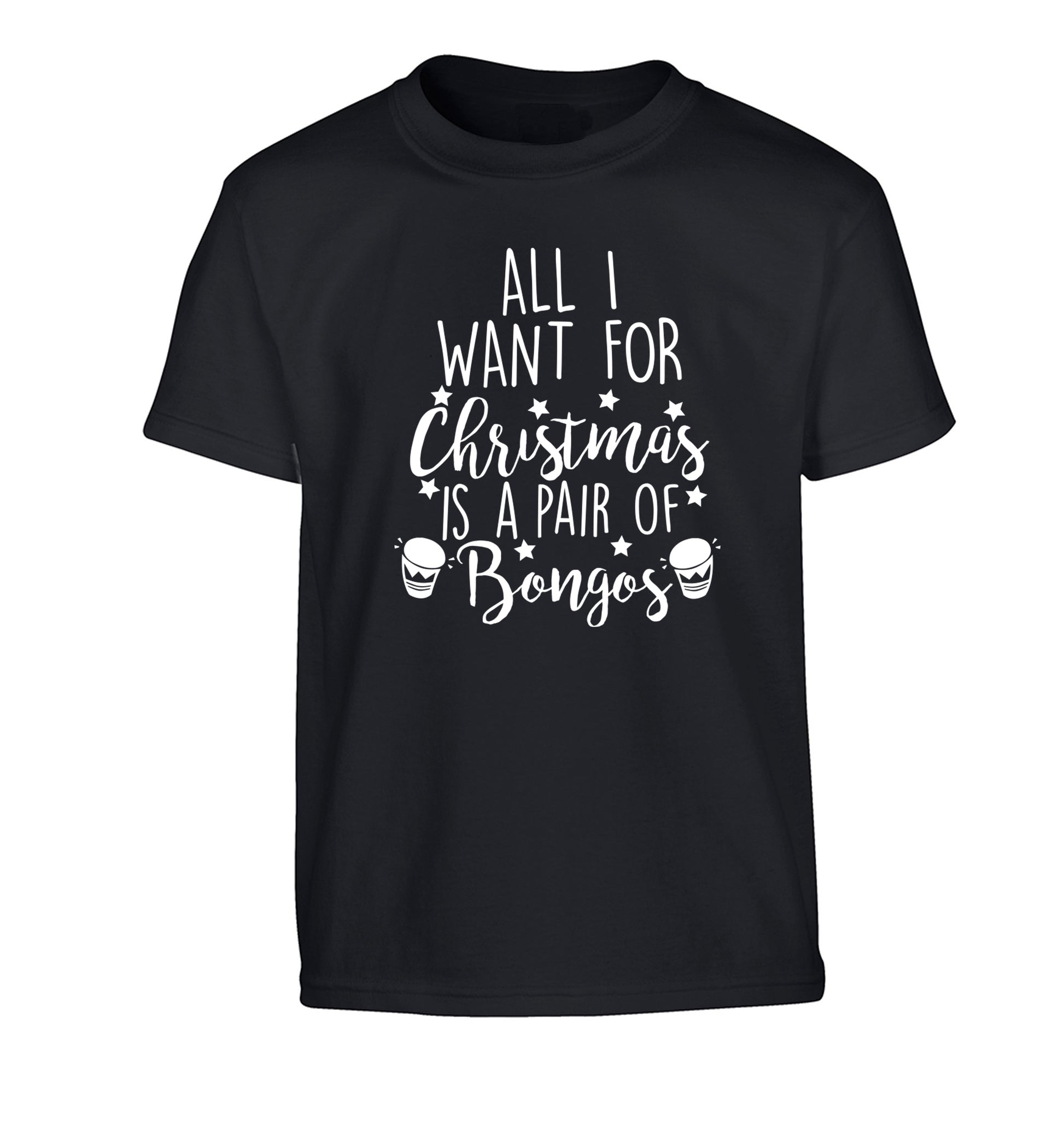 All I want for Christmas is a pair of bongos! Children's black Tshirt 12-14 Years