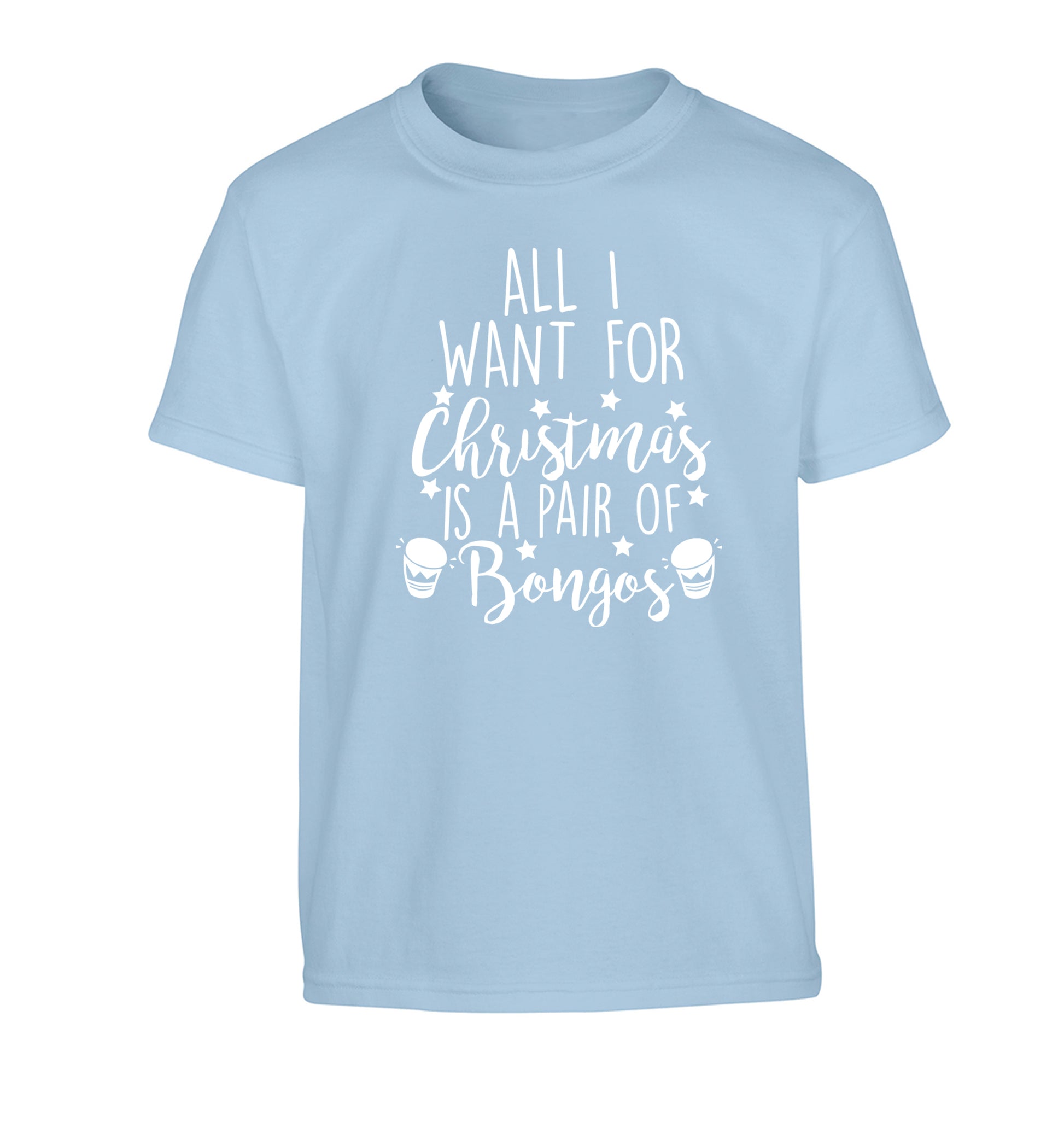 All I want for Christmas is a pair of bongos! Children's light blue Tshirt 12-14 Years