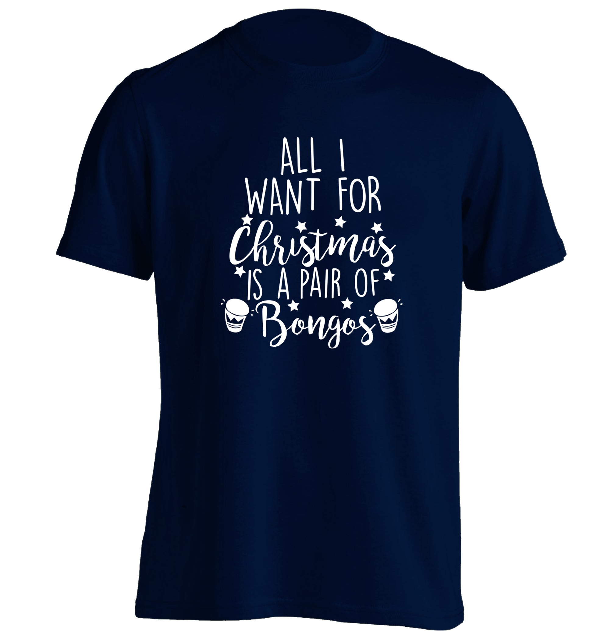 All I want for Christmas is a pair of bongos! adults unisex navy Tshirt 2XL