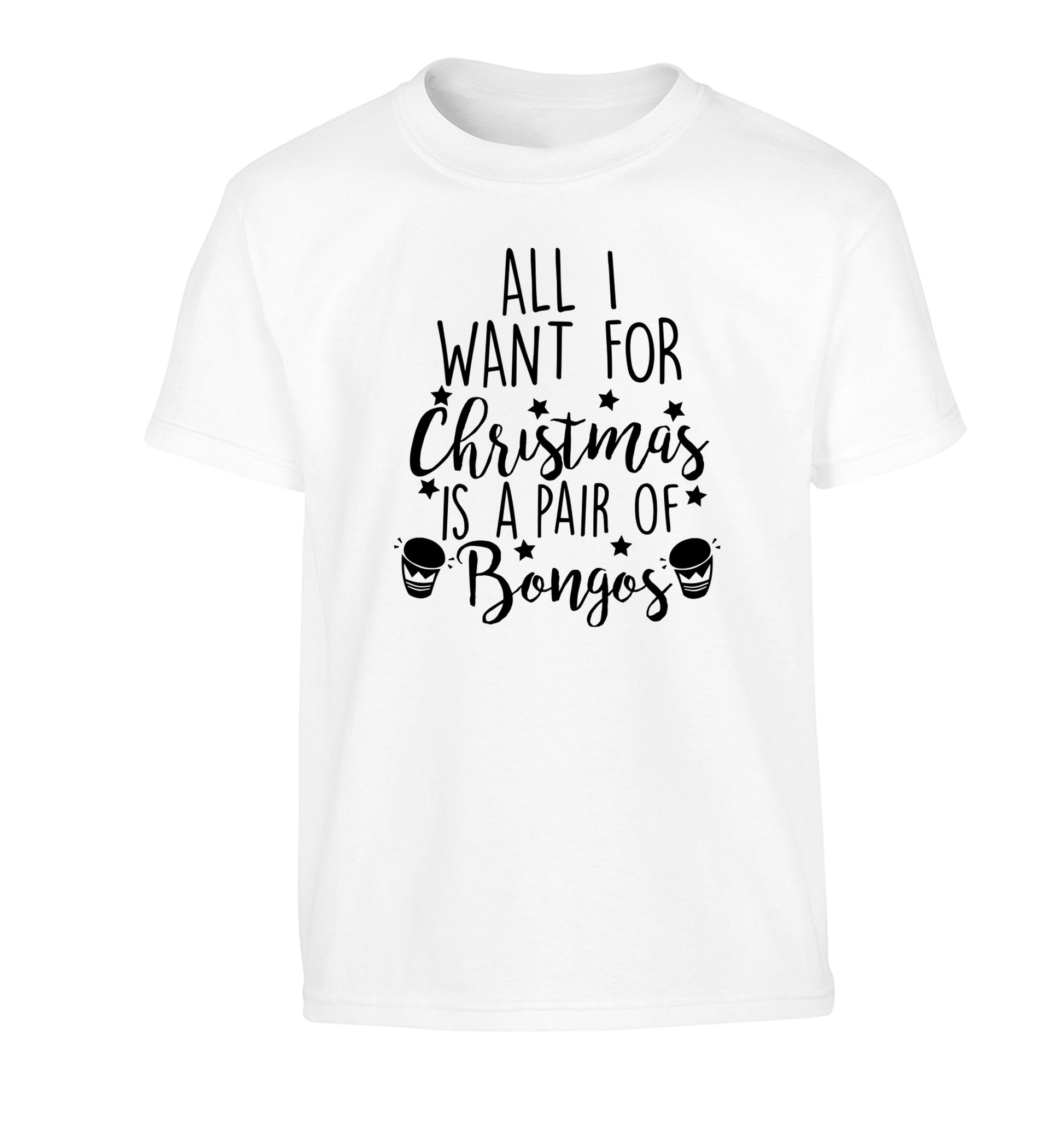 All I want for Christmas is a pair of bongos! Children's white Tshirt 12-14 Years