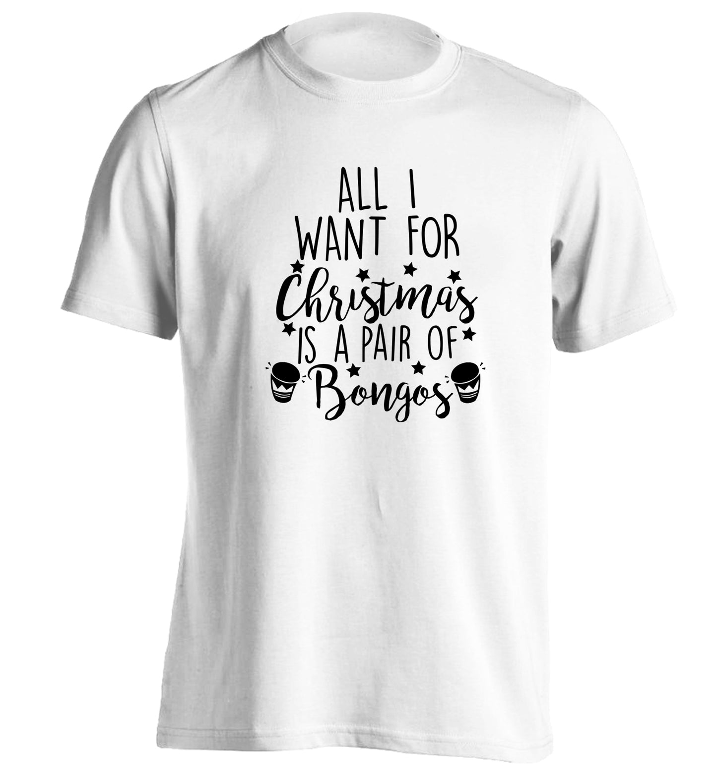 All I want for Christmas is a pair of bongos! adults unisex white Tshirt 2XL