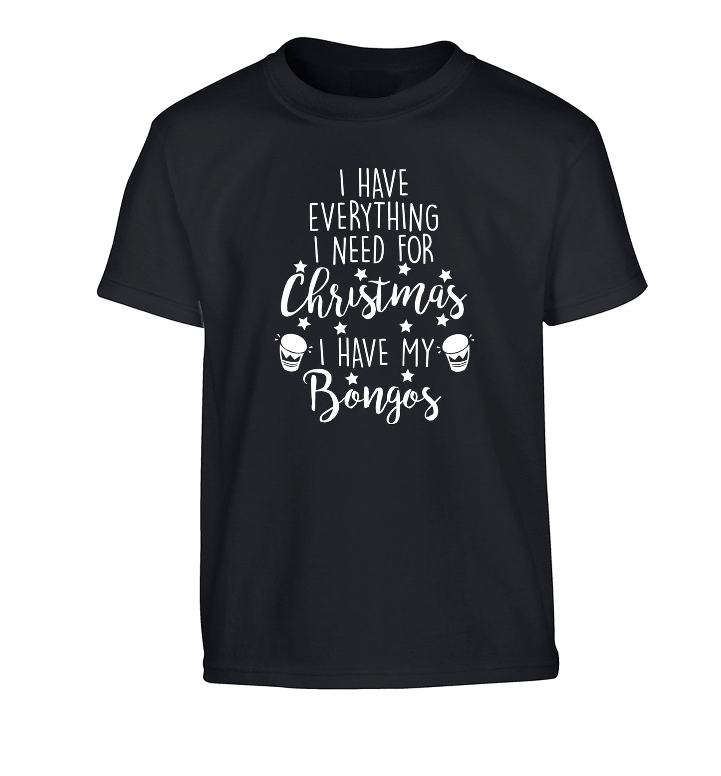I have everything I need for Christmas I have my bongos! Children's black Tshirt 12-14 Years