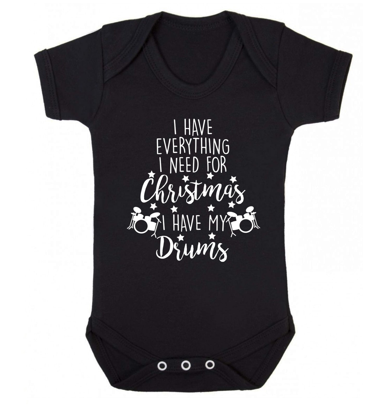 I have everything I need for Christmas I have my drums! Baby Vest black 18-24 months