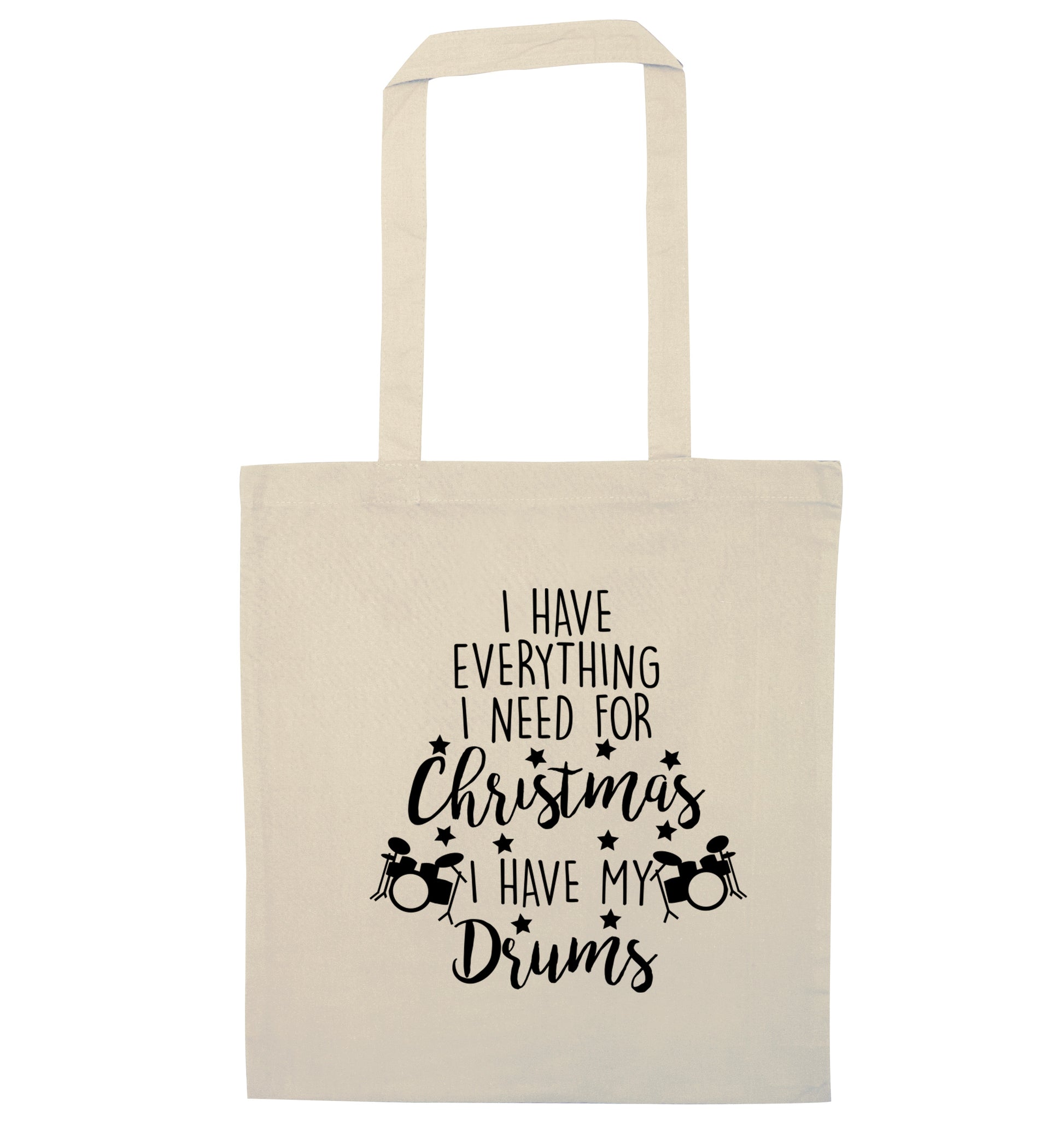 I have everything I need for Christmas I have my drums! natural tote bag