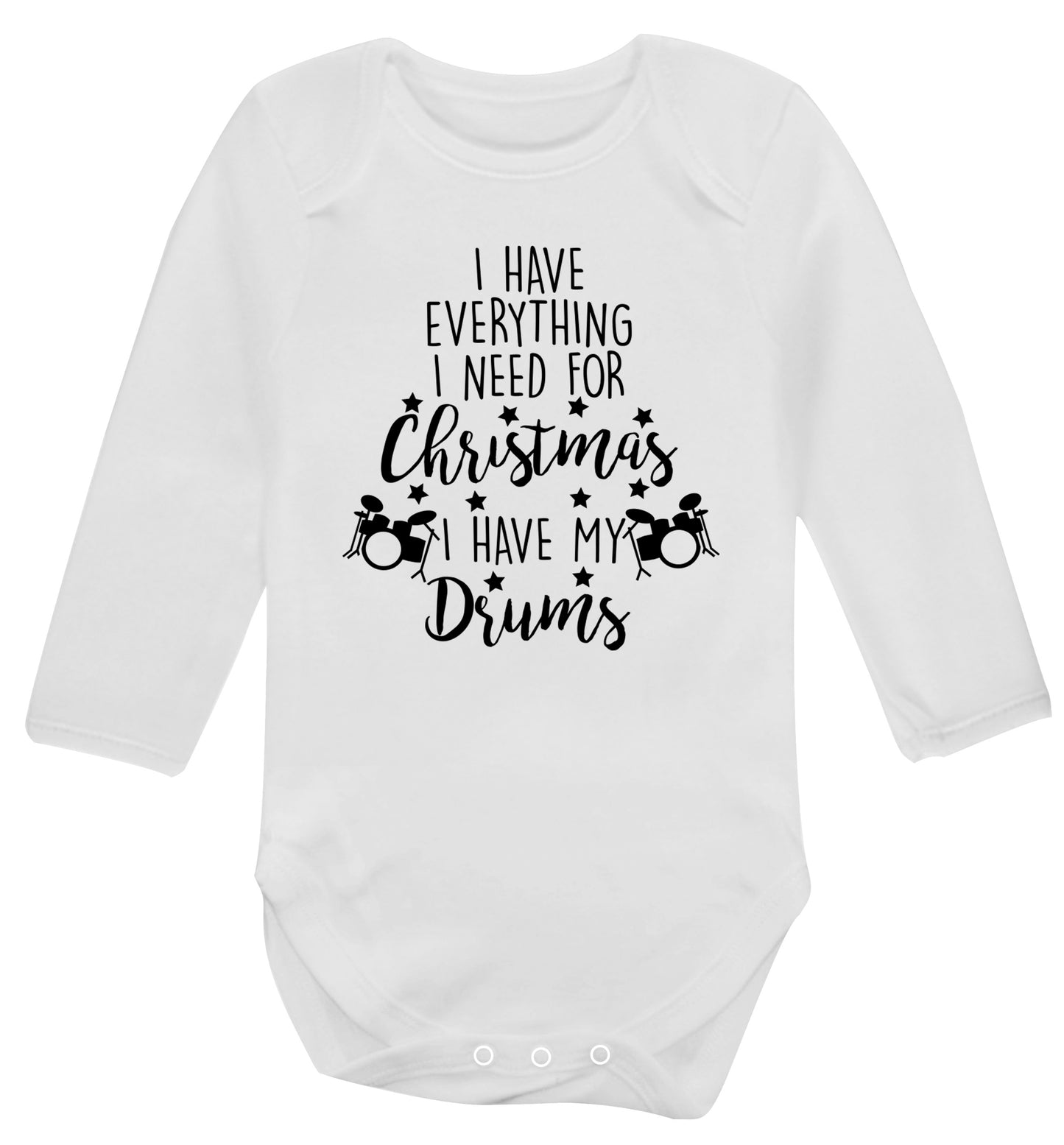 I have everything I need for Christmas I have my drums! Baby Vest long sleeved white 6-12 months