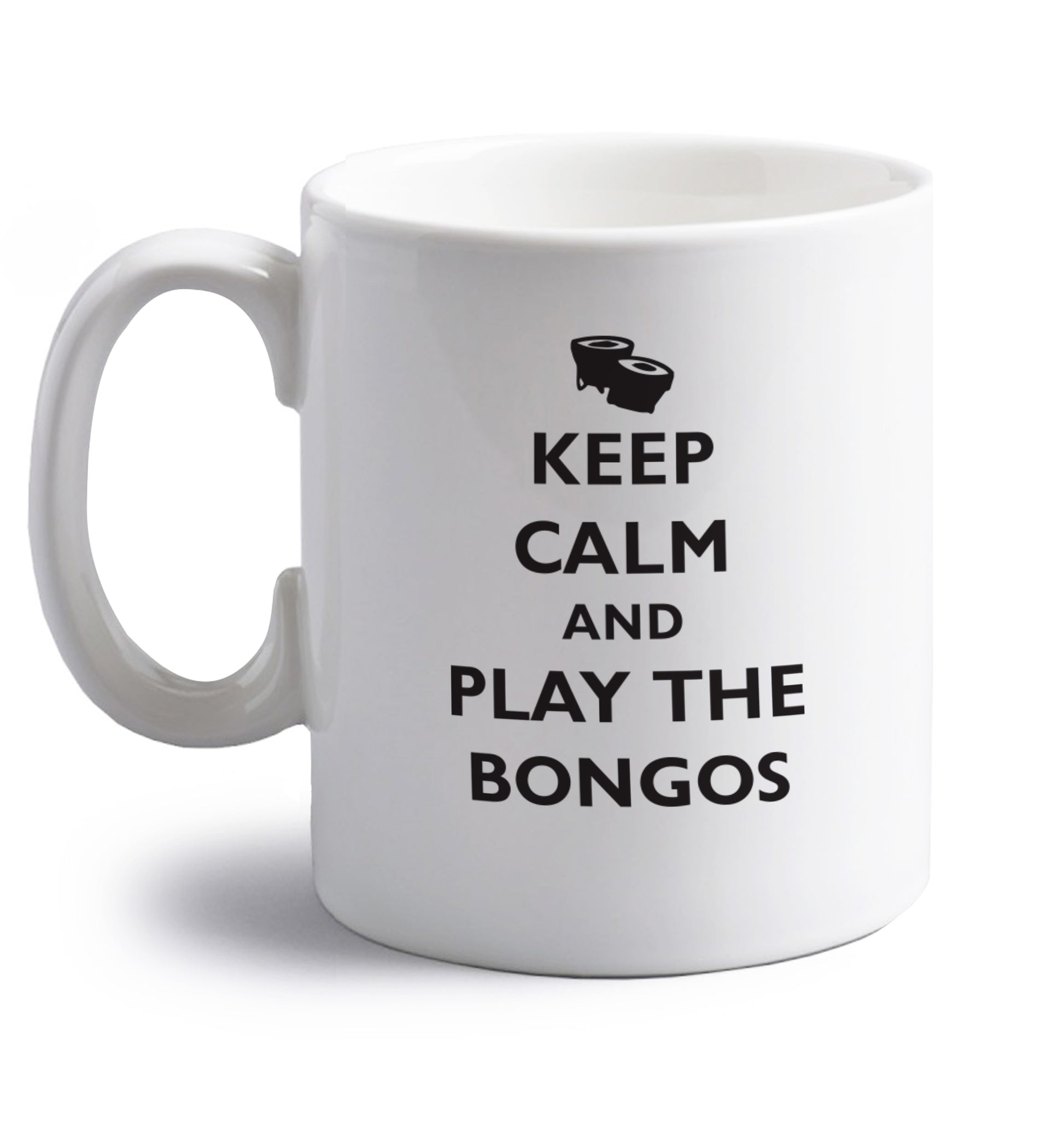 Keep calm and play the bongos right handed white ceramic mug 