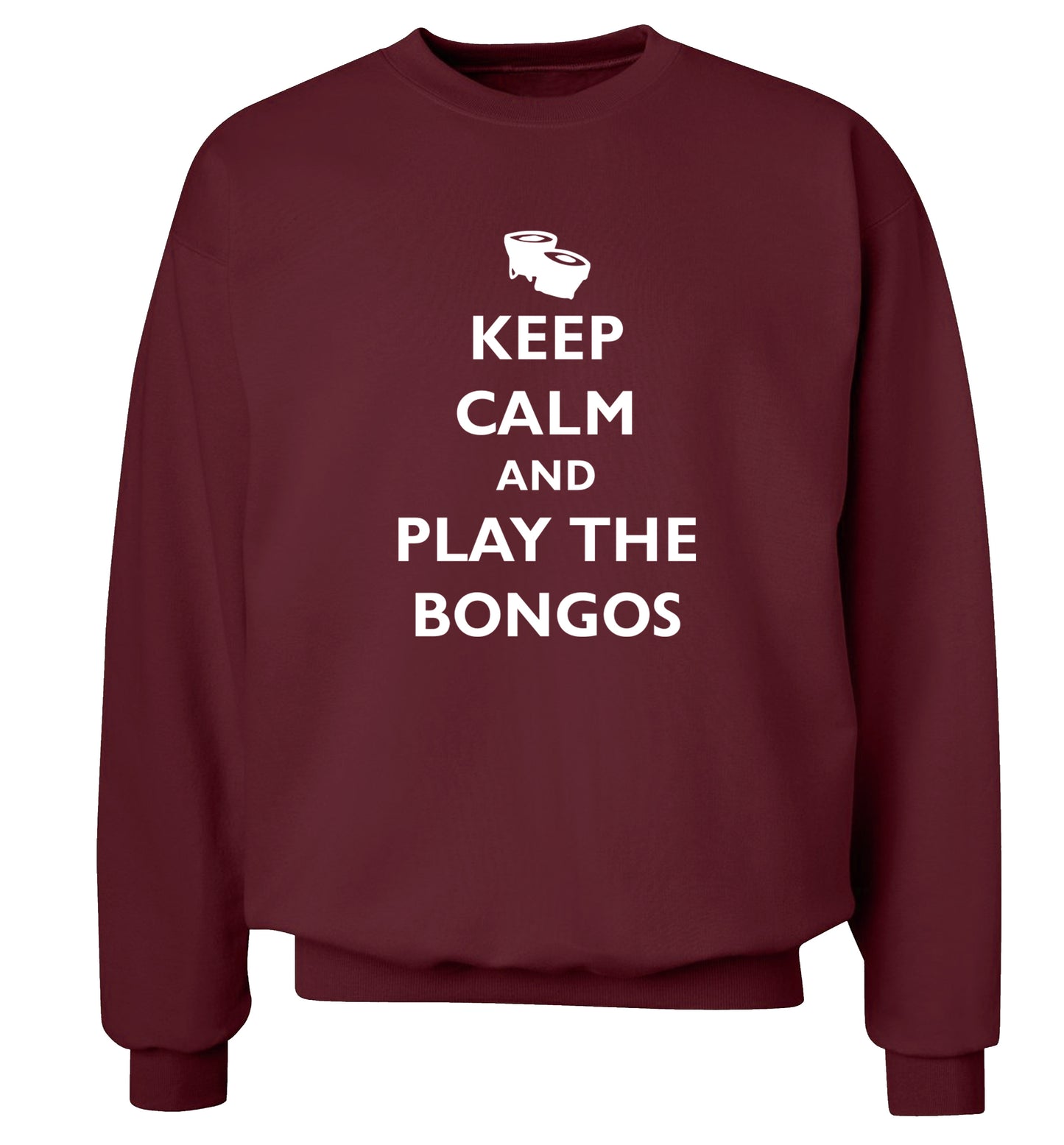 Keep calm and play the bongos Adult's unisex maroon Sweater 2XL