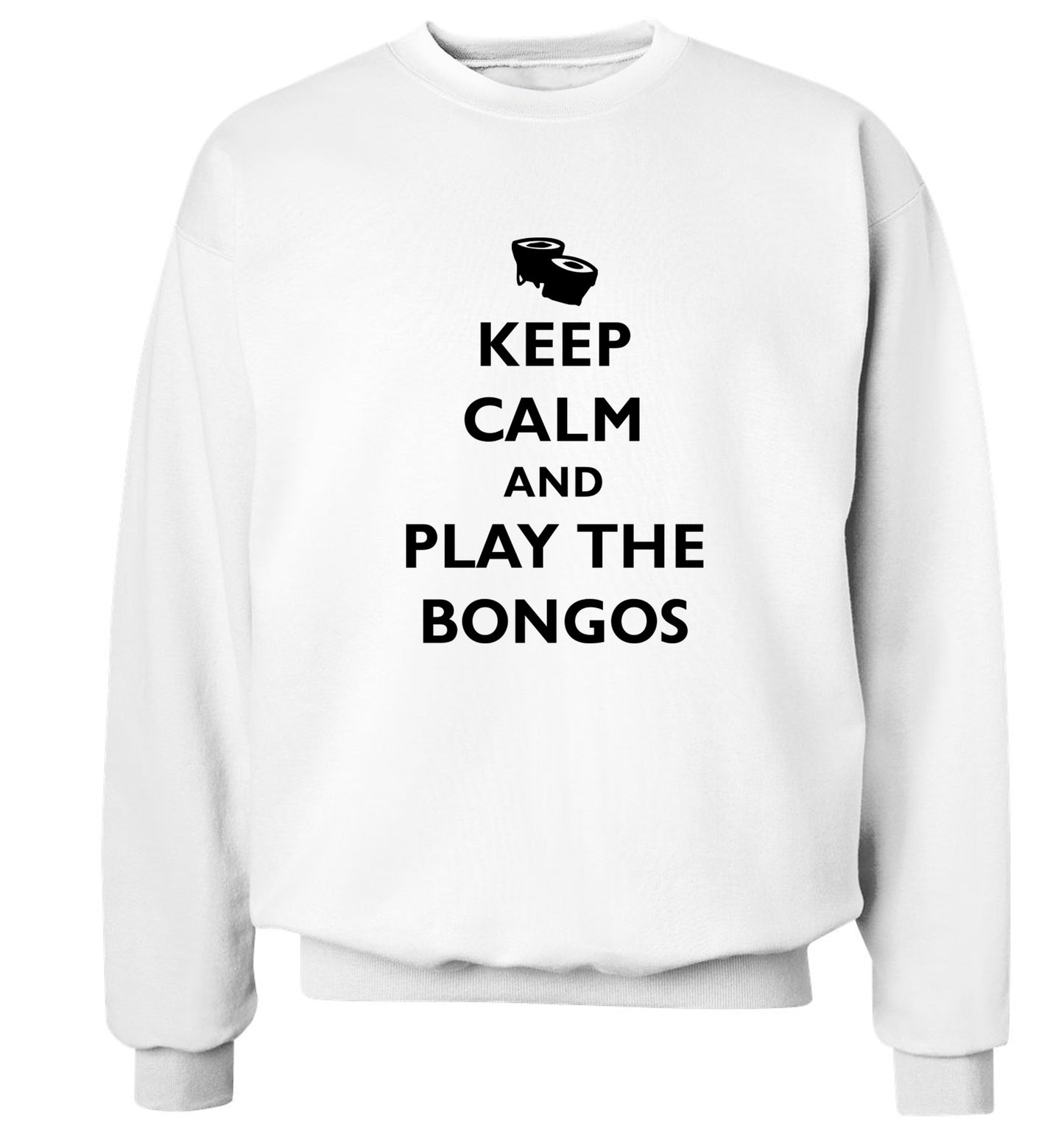 Keep calm and play the bongos Adult's unisex white Sweater 2XL