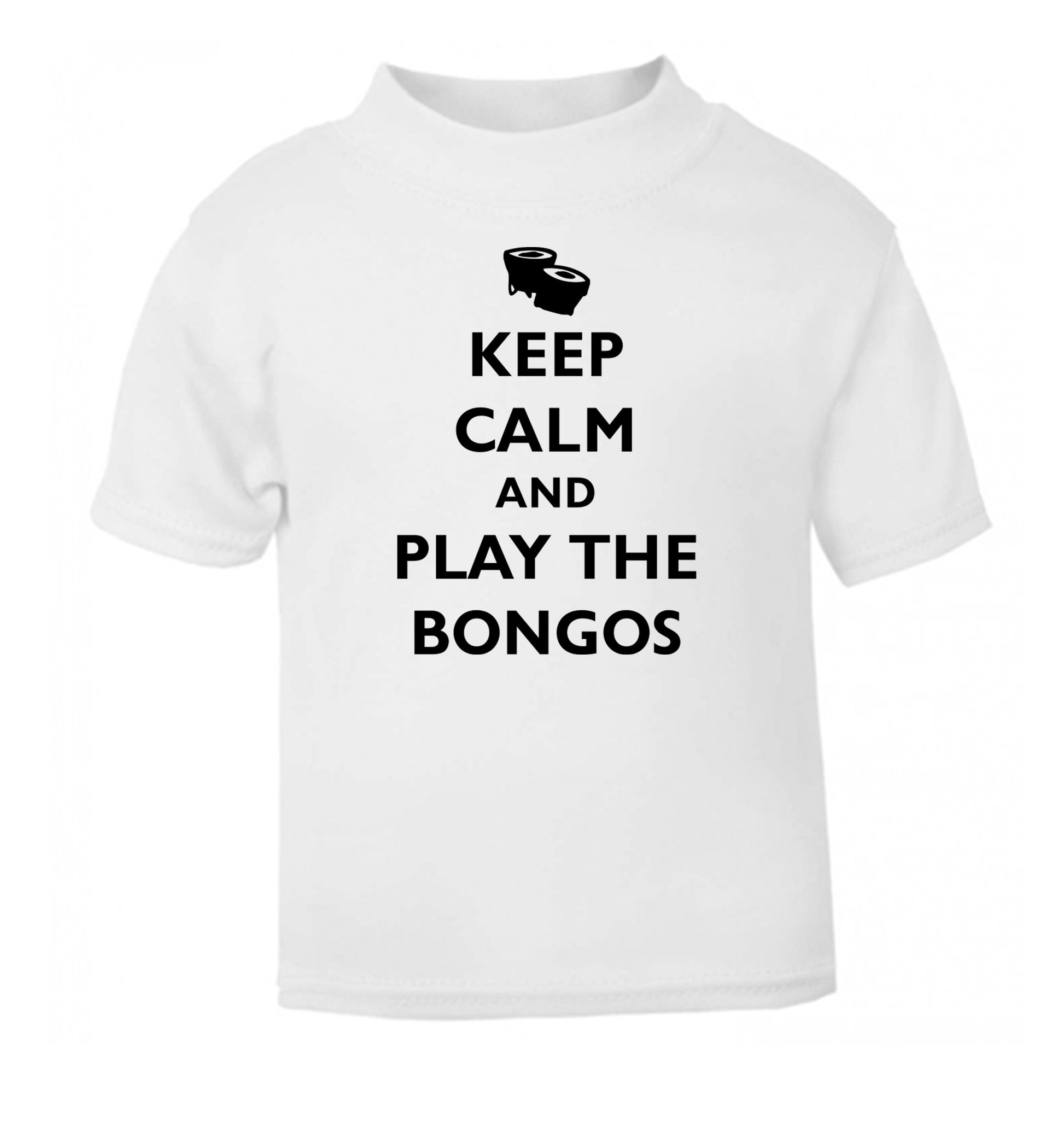 Keep calm and play the bongos white Baby Toddler Tshirt 2 Years