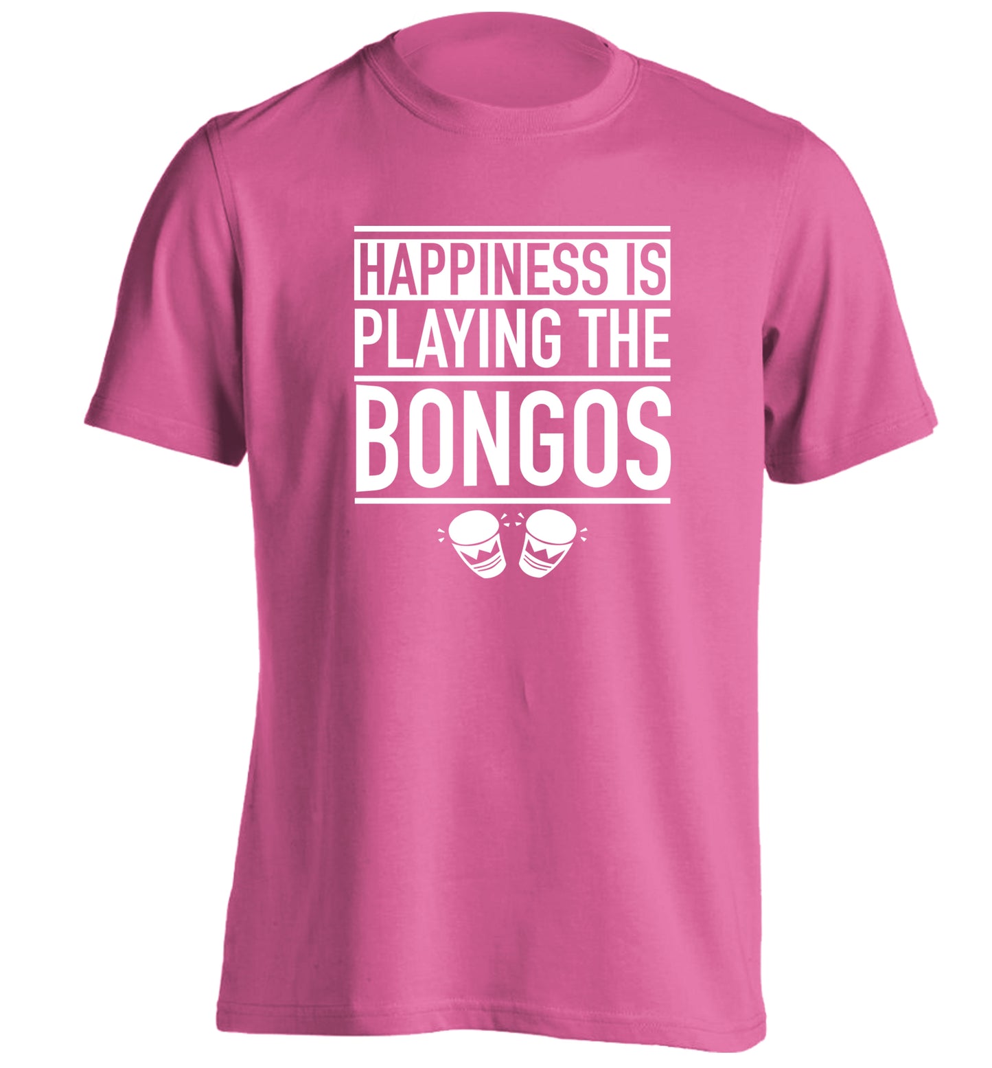 Happiness is playing the bongos adults unisex pink Tshirt 2XL