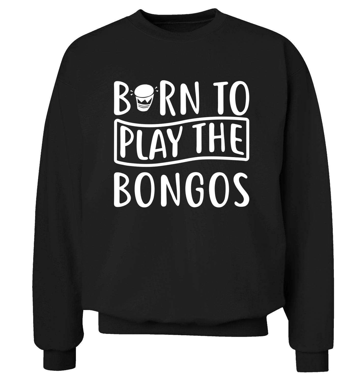 Born to play the bongos Adult's unisex black Sweater 2XL
