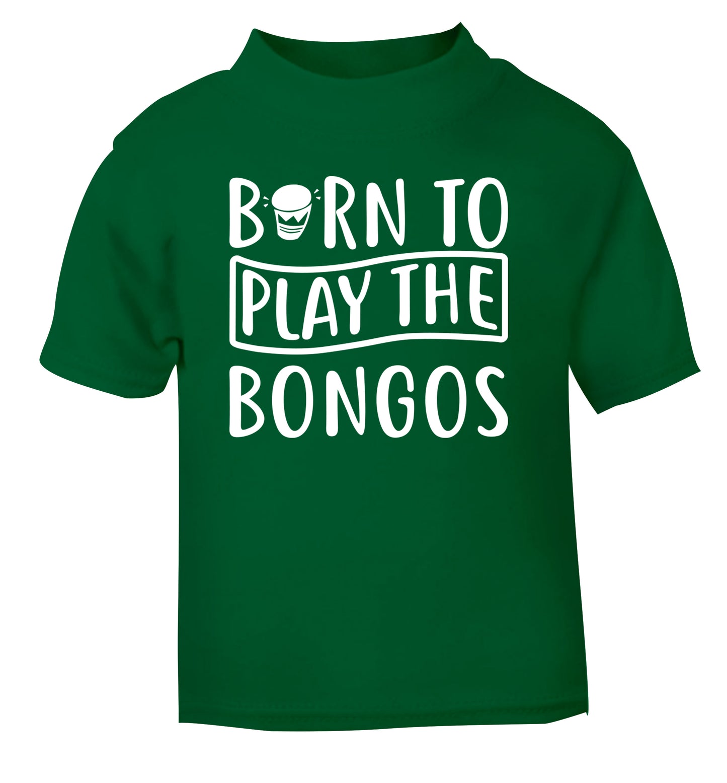 Born to play the bongos green Baby Toddler Tshirt 2 Years