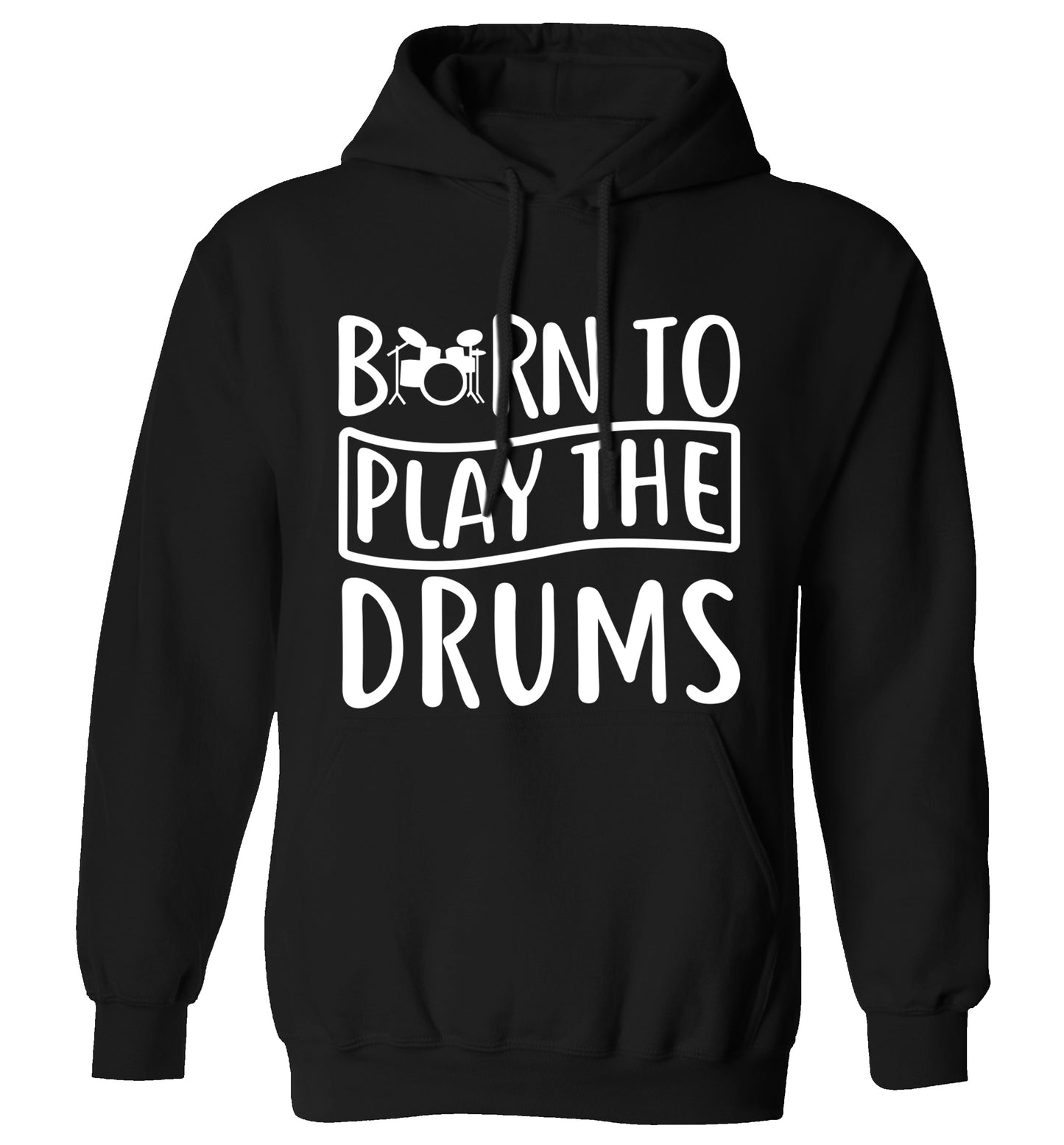 Born to play the drums adults unisex black hoodie 2XL