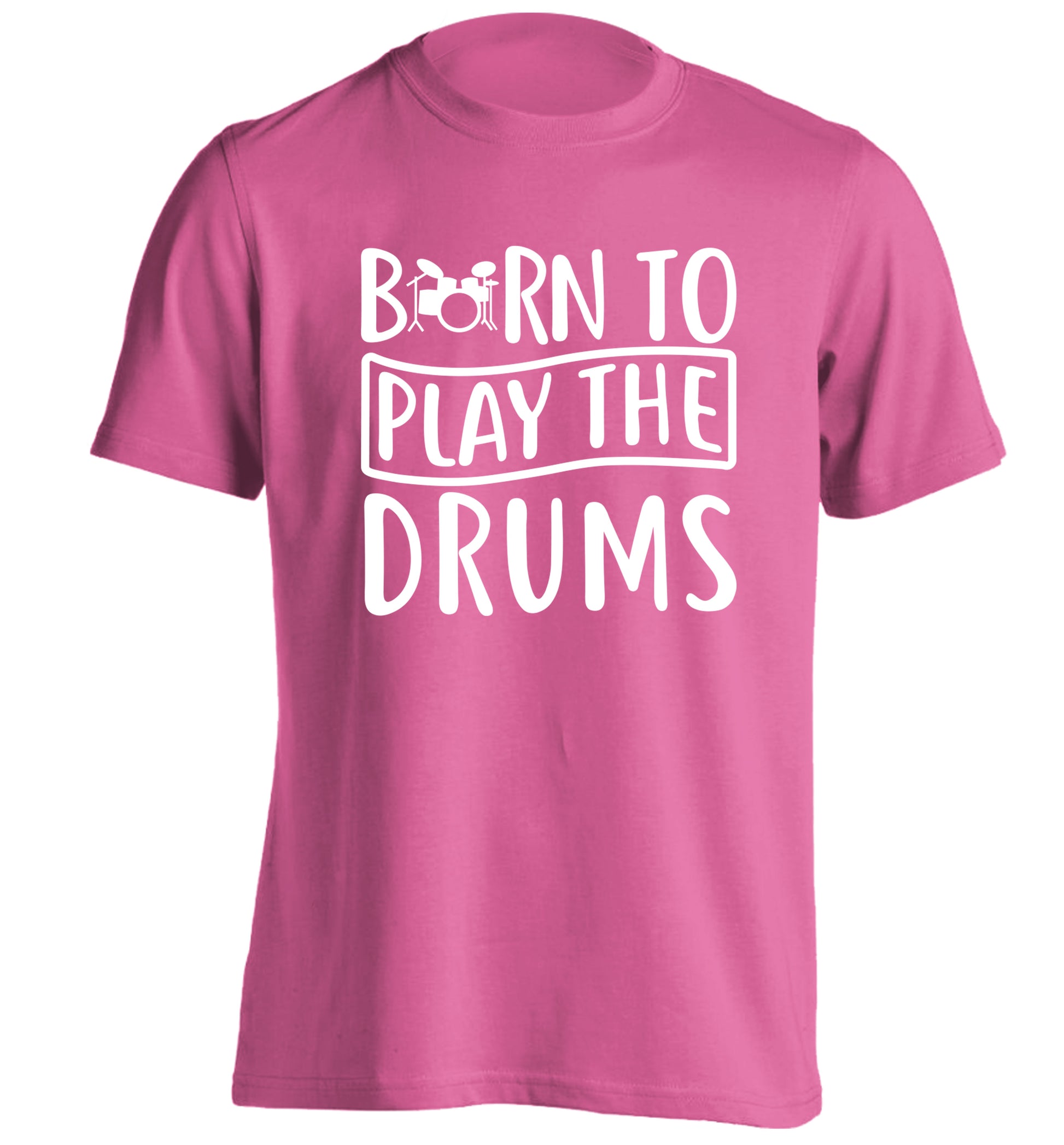 Born to play the drums adults unisex pink Tshirt 2XL
