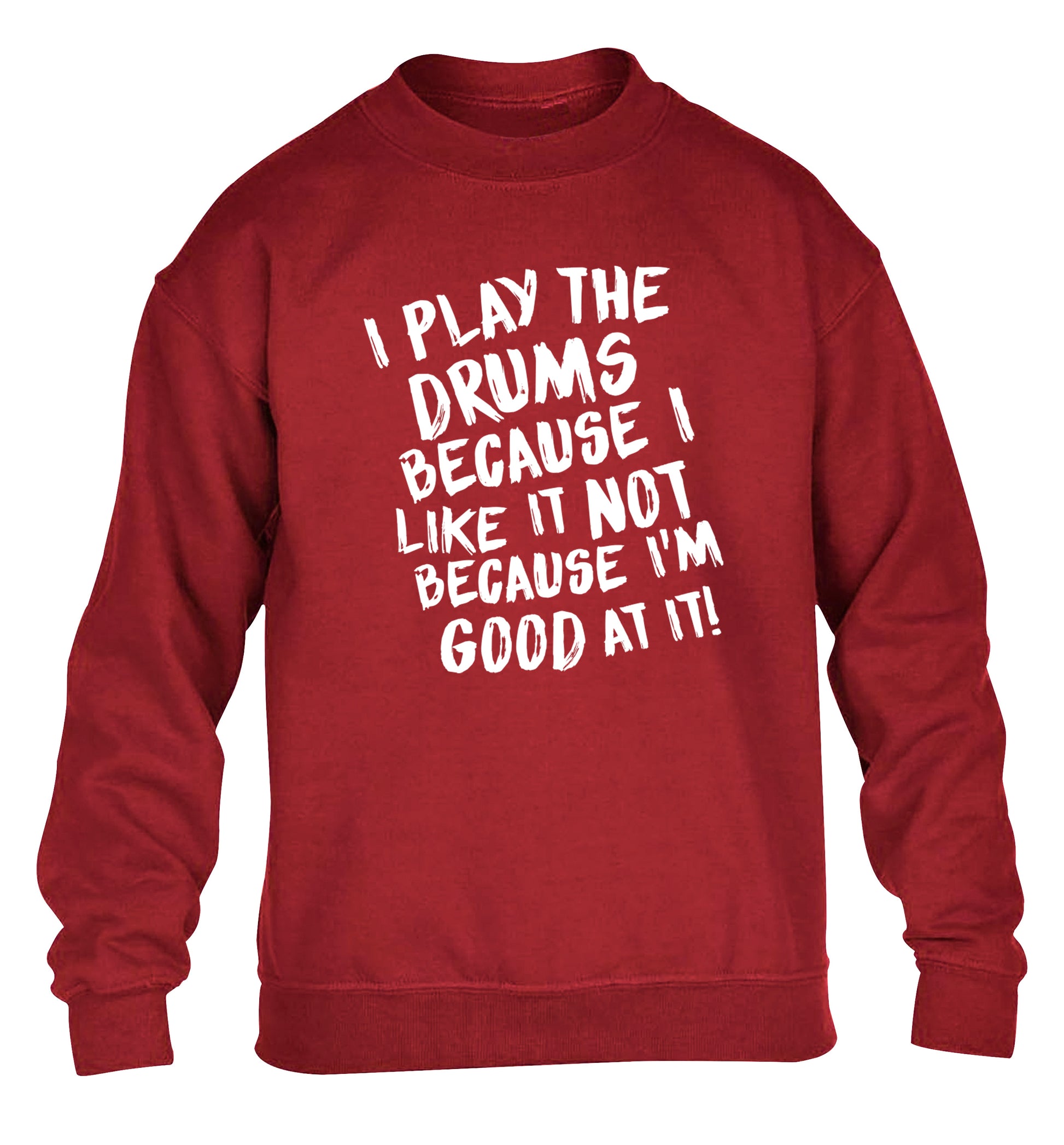 I play the drums because I like it not because I'm good at it children's grey sweater 12-14 Years