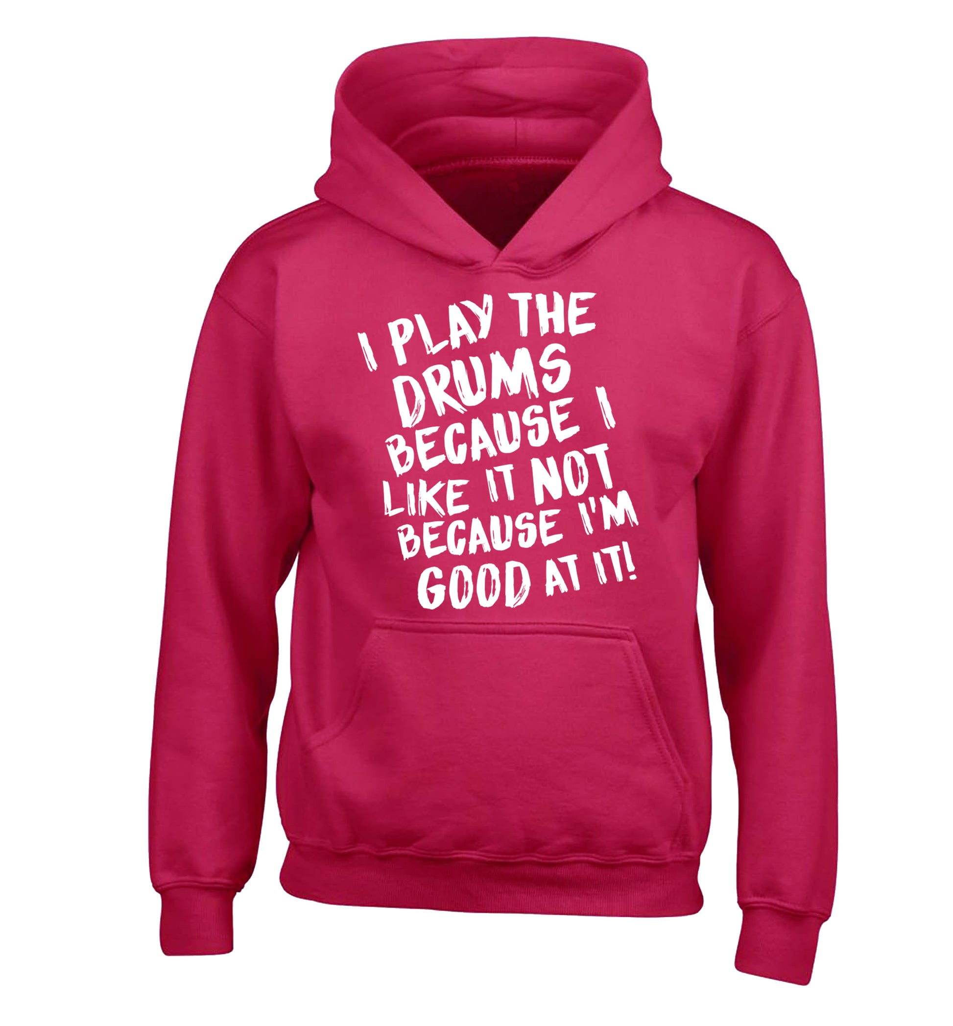 I play the drums because I like it not because I'm good at it children's pink hoodie 12-14 Years