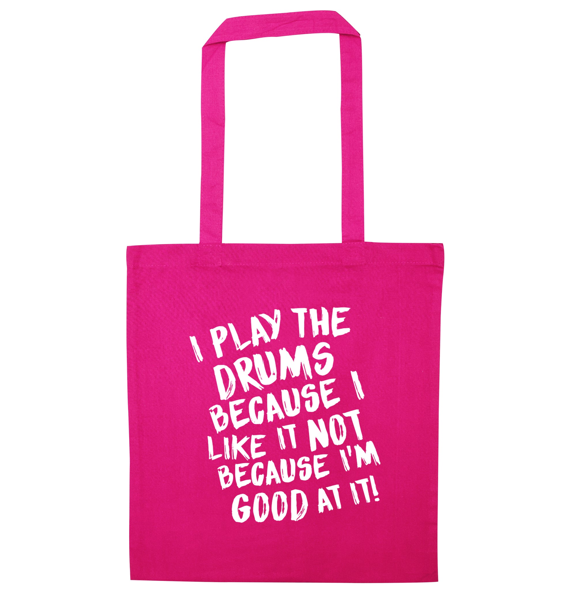 I play the drums because I like it not because I'm good at it pink tote bag