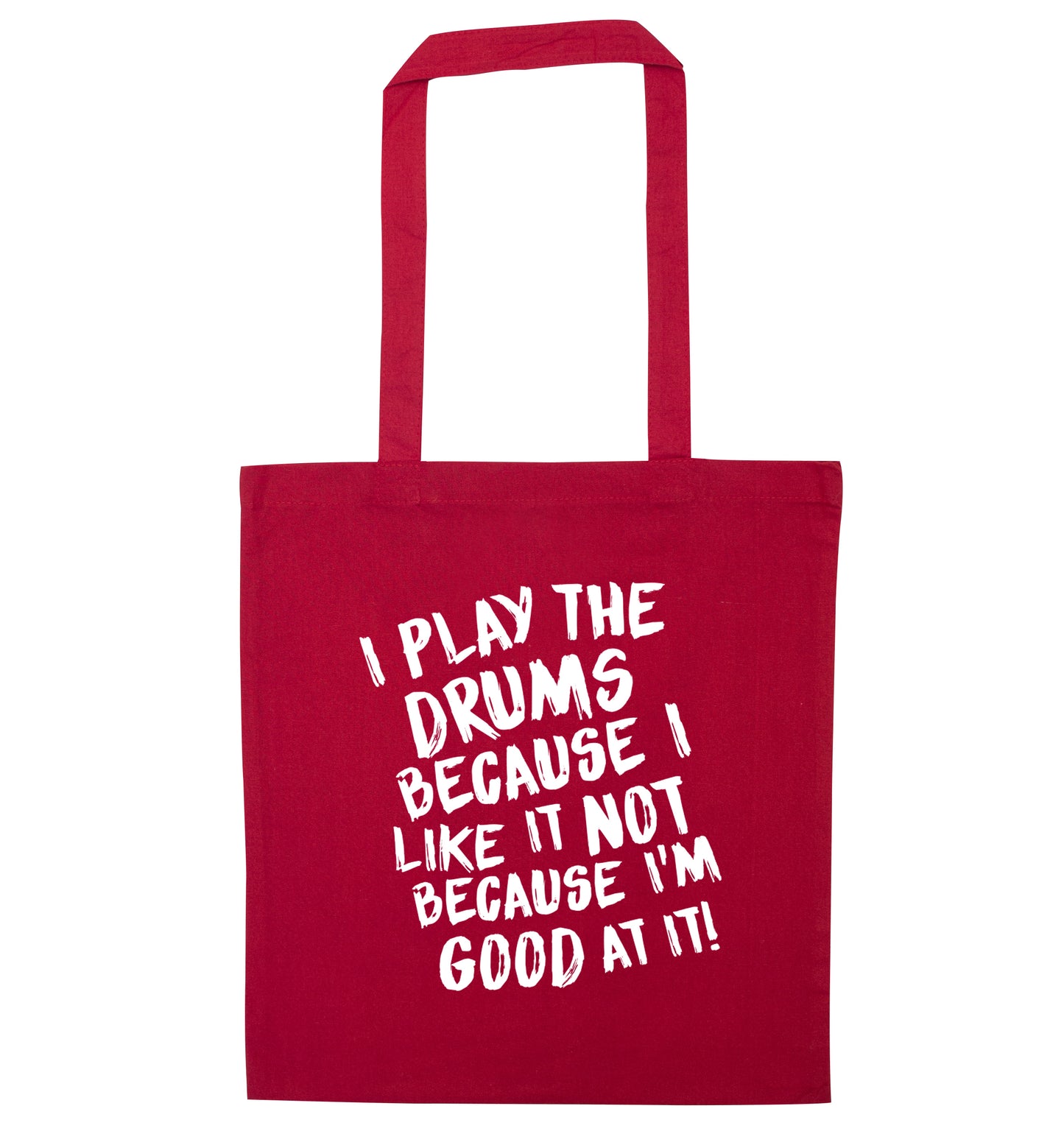 I play the drums because I like it not because I'm good at it red tote bag