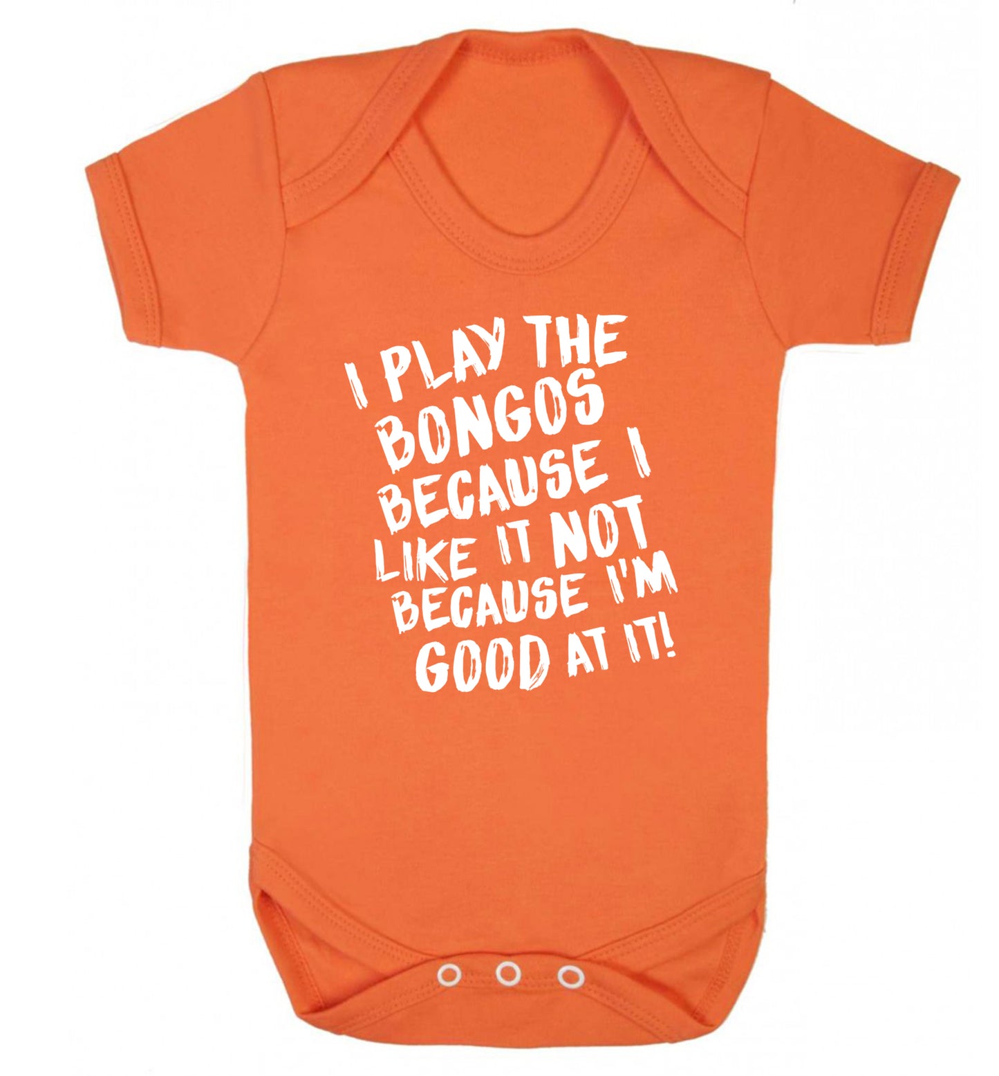 I play the bongos because I like it not because I'm good at it Baby Vest orange 18-24 months