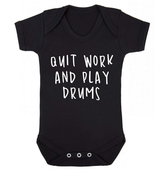 Quit work and play drums Baby Vest black 18-24 months