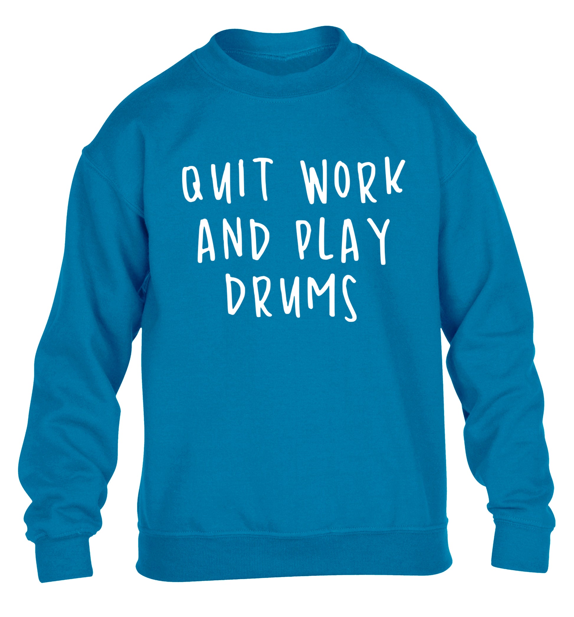Quit work and play drums children's blue sweater 12-14 Years