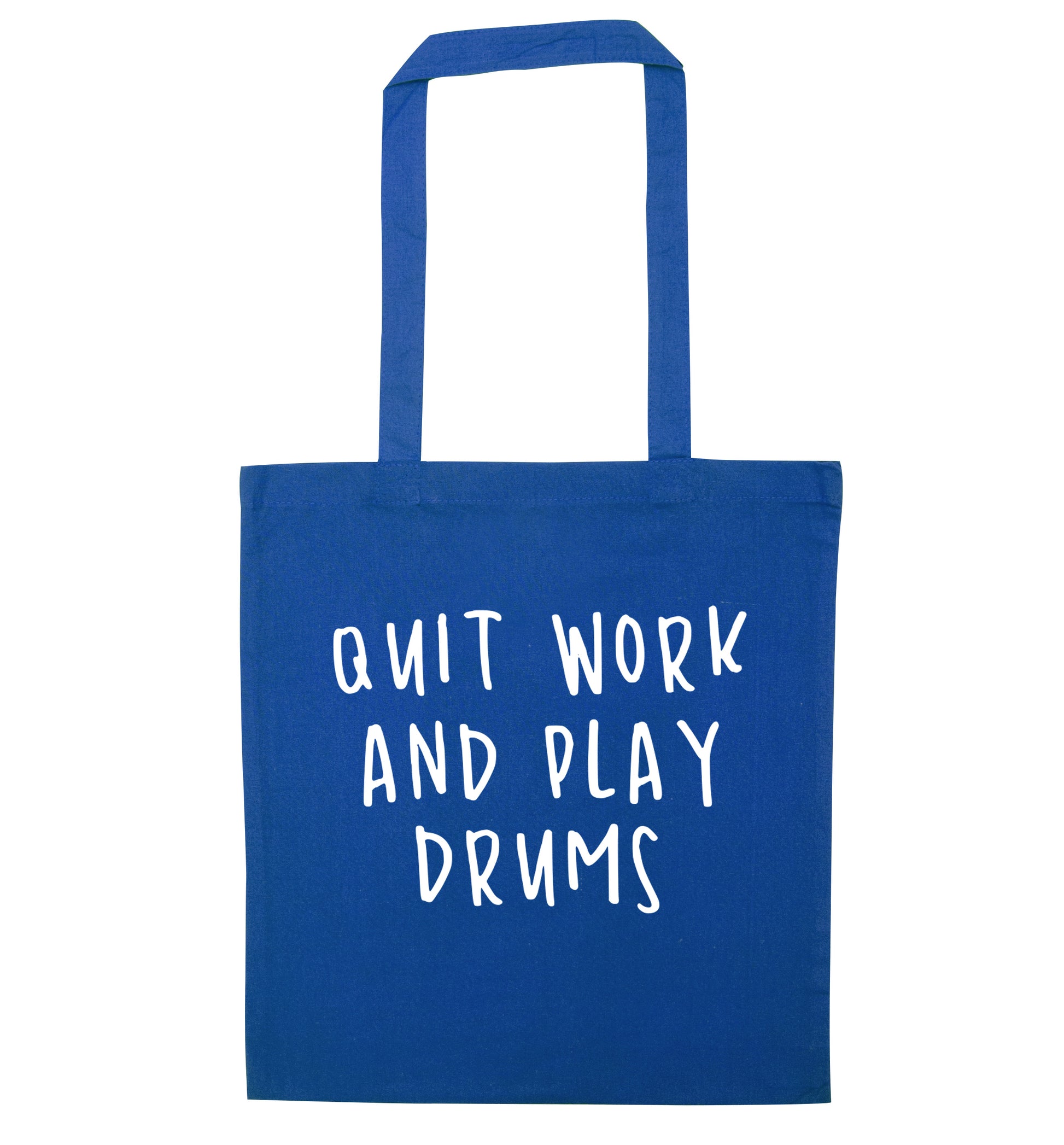 Quit work and play drums blue tote bag