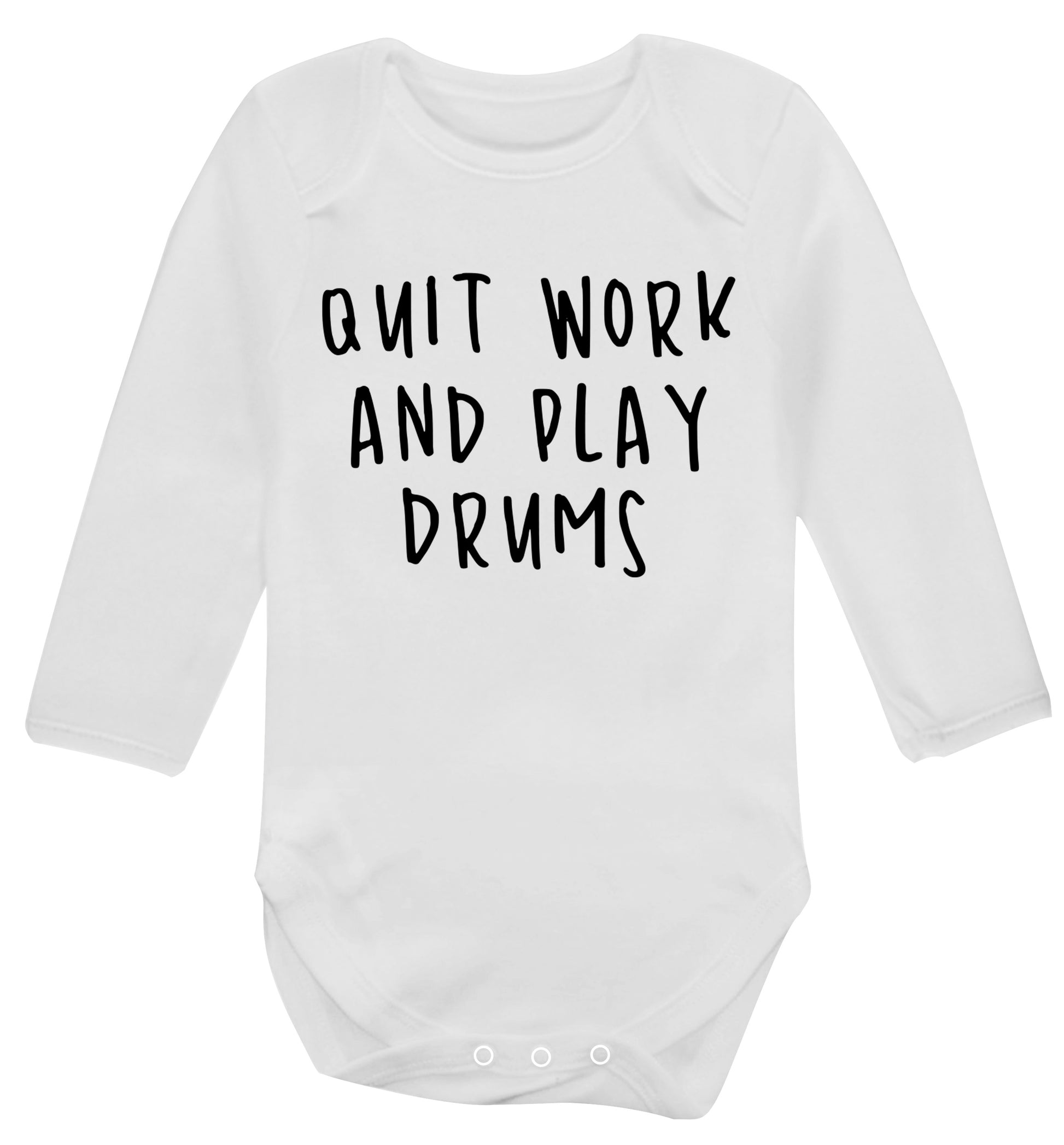Quit work and play drums Baby Vest long sleeved white 6-12 months