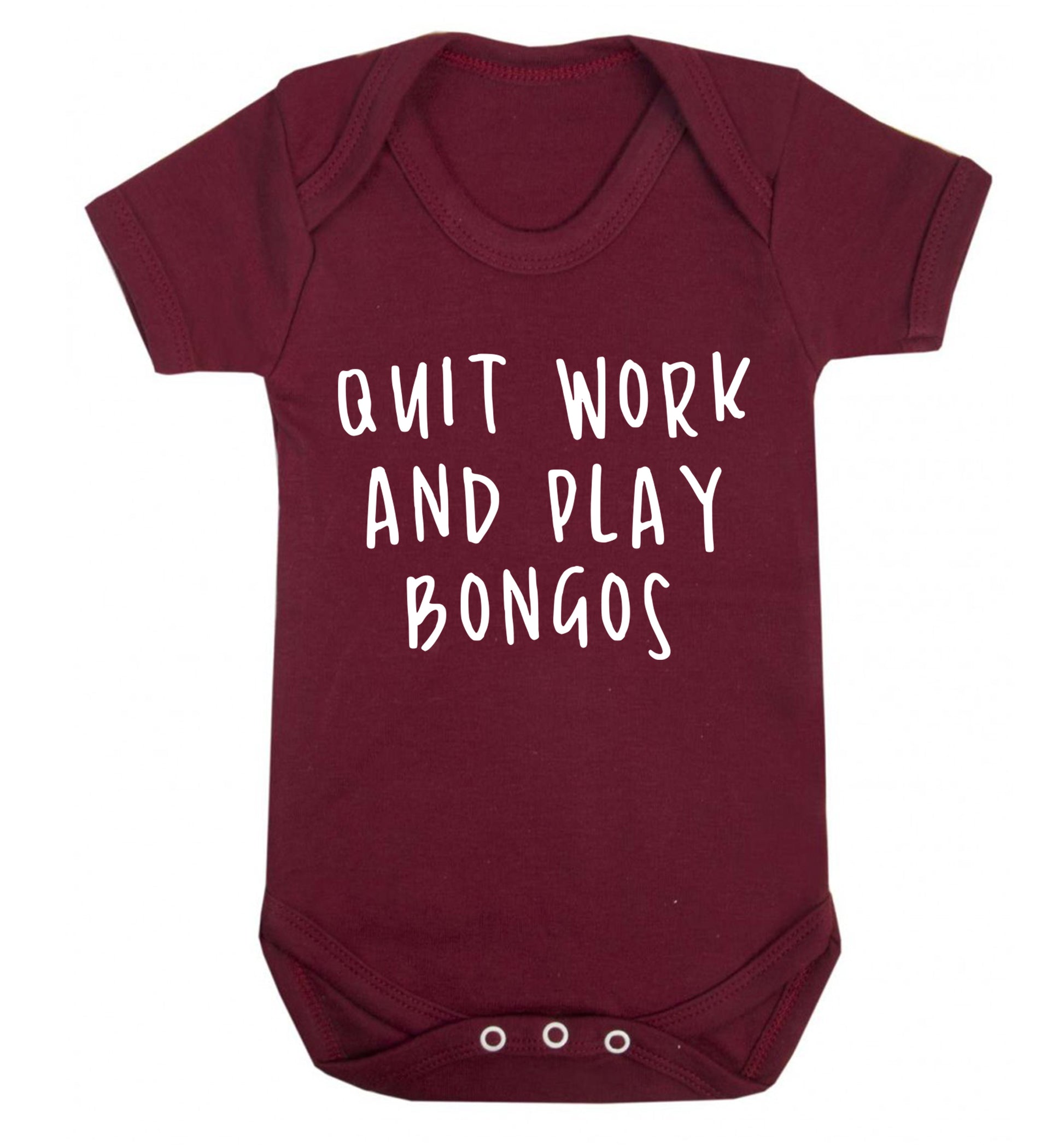 Quit work and play bongos Baby Vest maroon 18-24 months