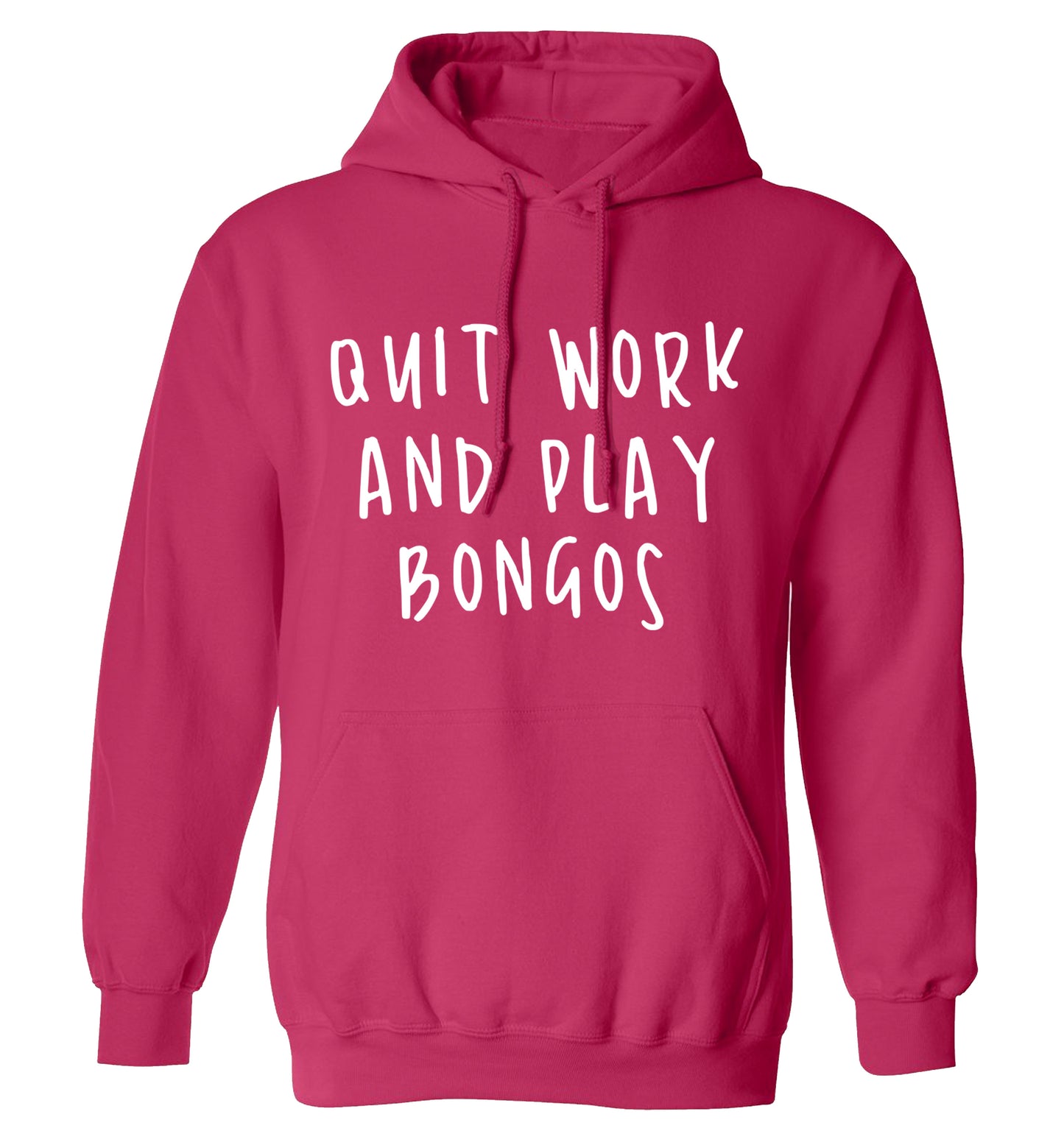 Quit work and play bongos adults unisex pink hoodie 2XL