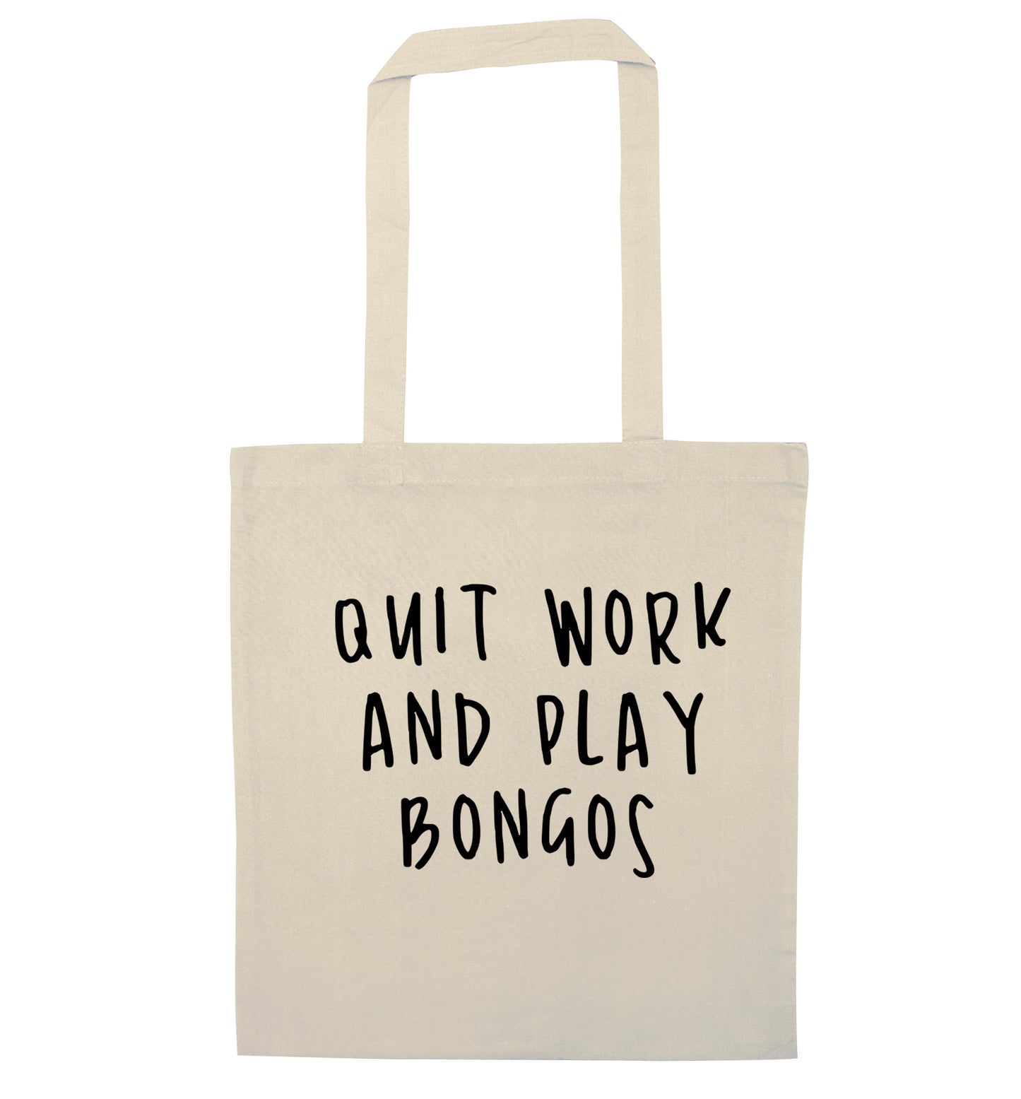 Quit work and play bongos natural tote bag