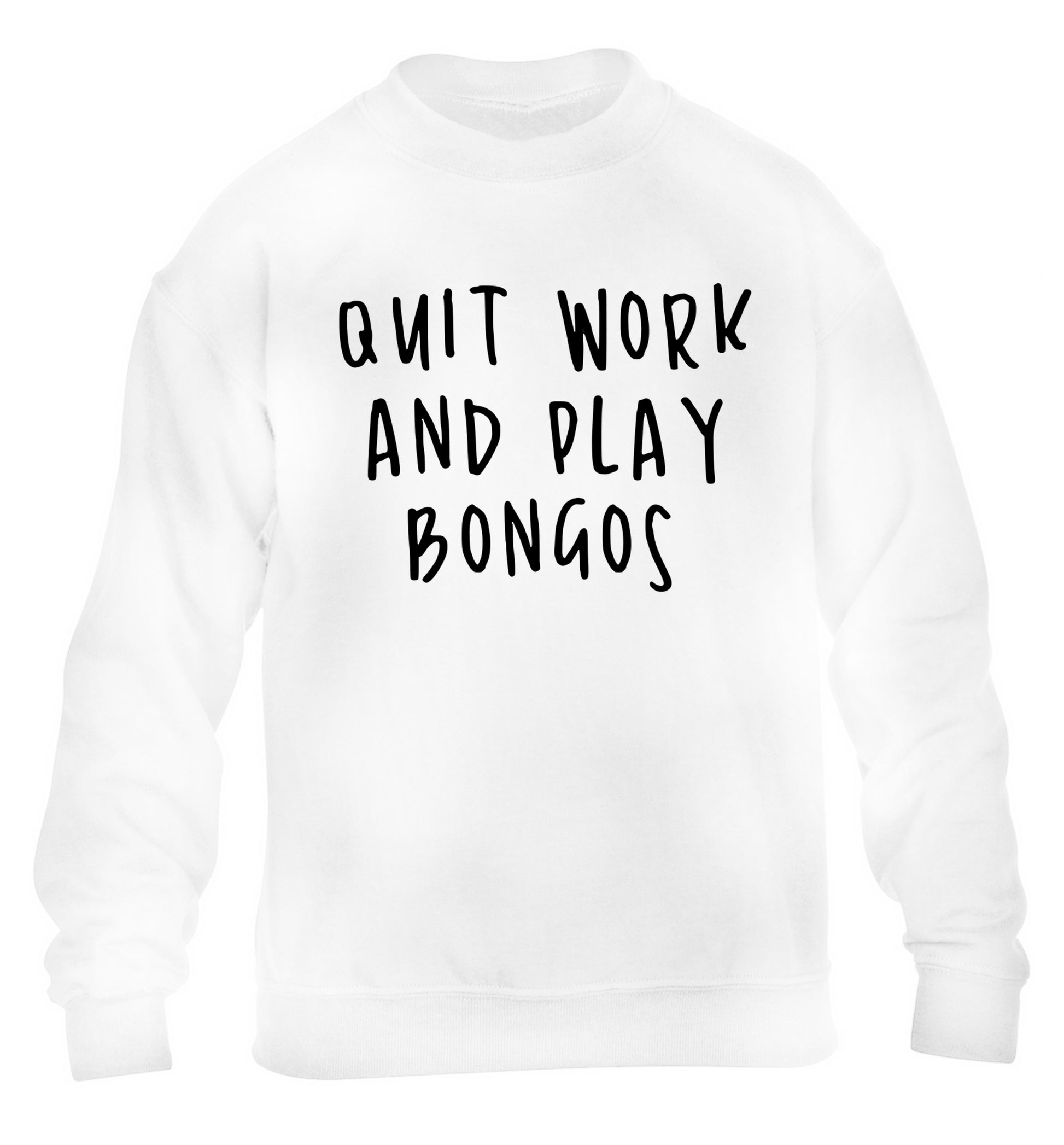 Quit work and play bongos children's white sweater 12-14 Years
