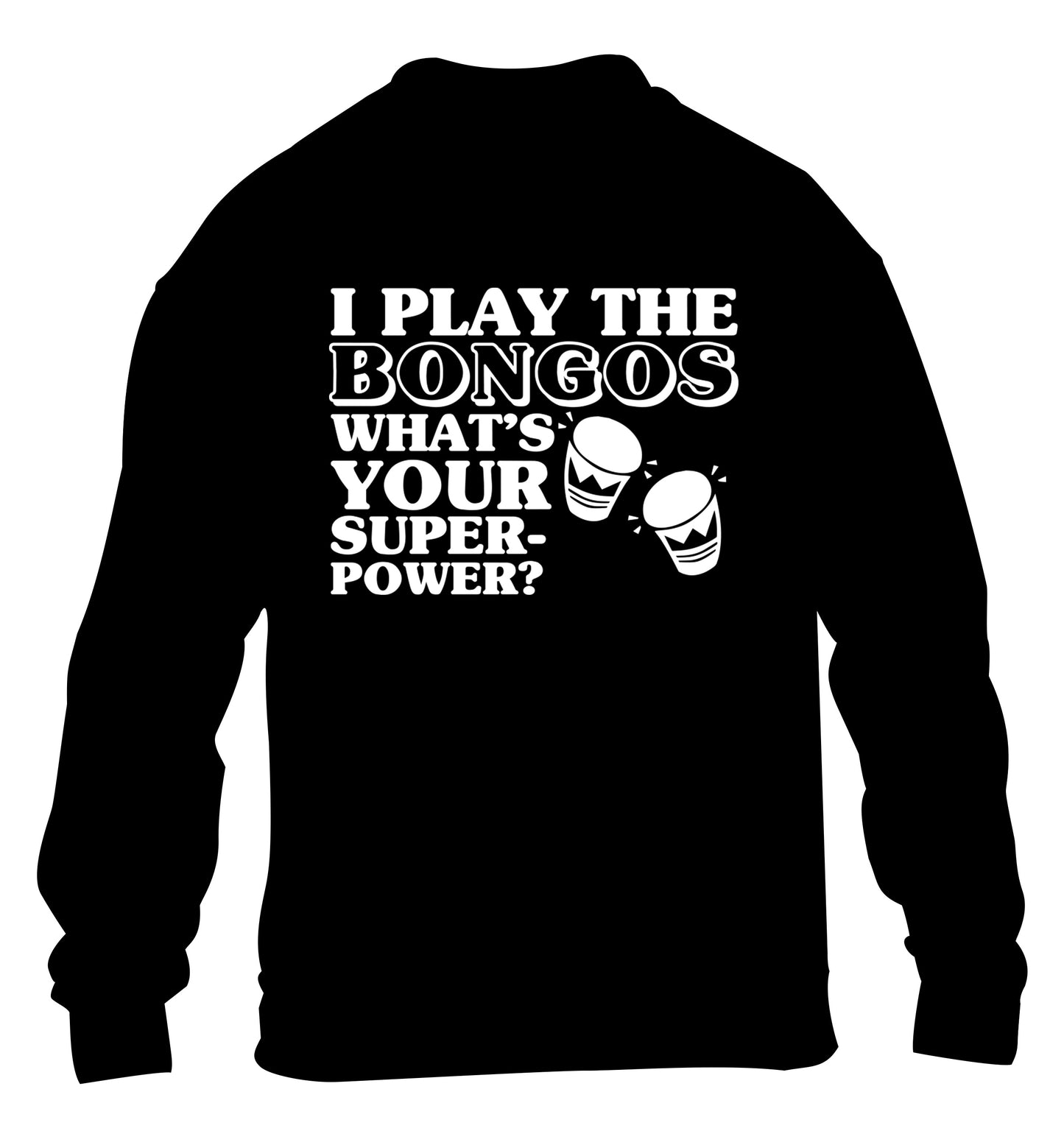 I play the bongos what's your superpower? children's black sweater 12-14 Years
