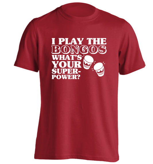 I play the bongos what's your superpower? adults unisexred Tshirt 2XL