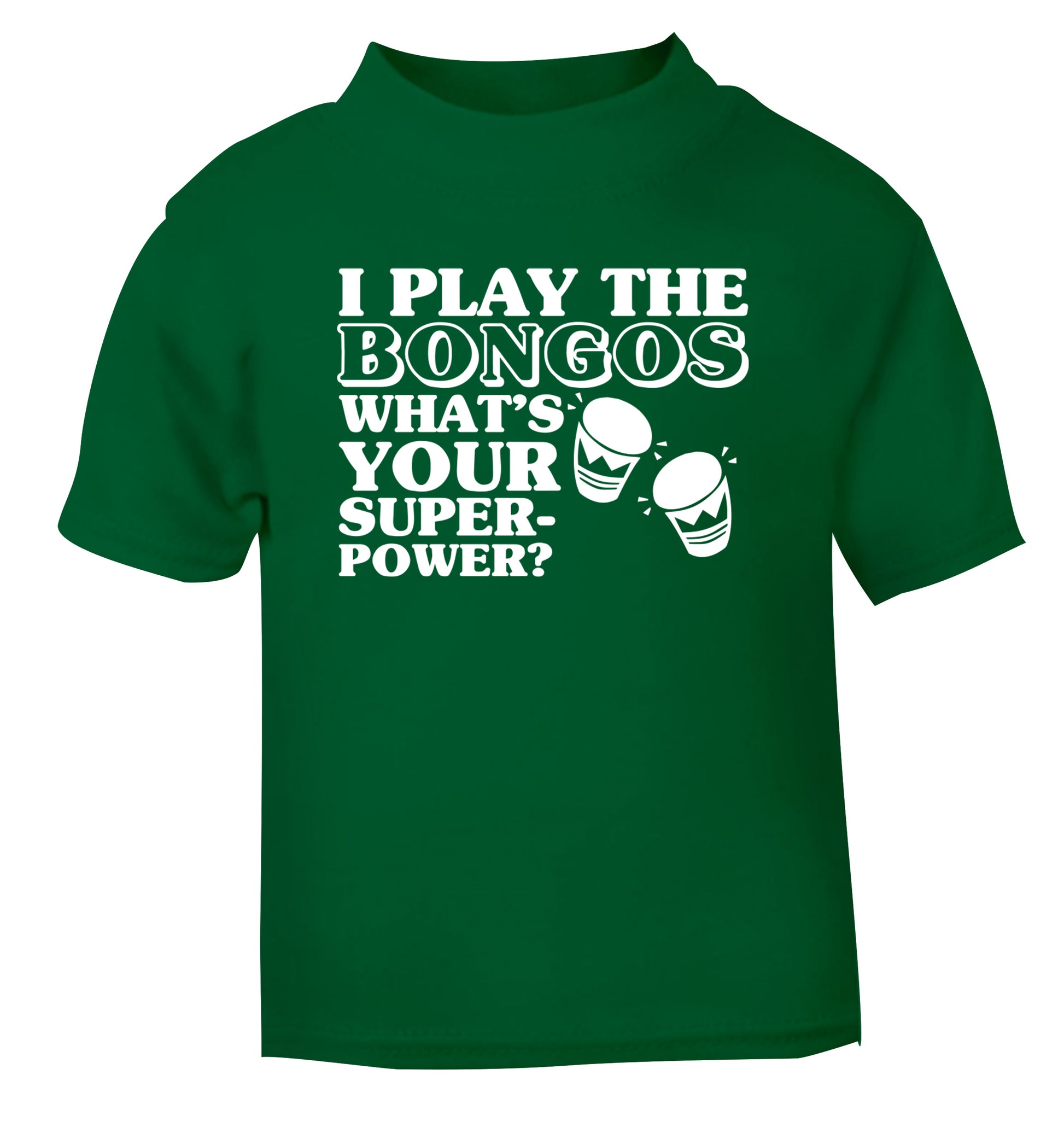 I play the bongos what's your superpower? green Baby Toddler Tshirt 2 Years