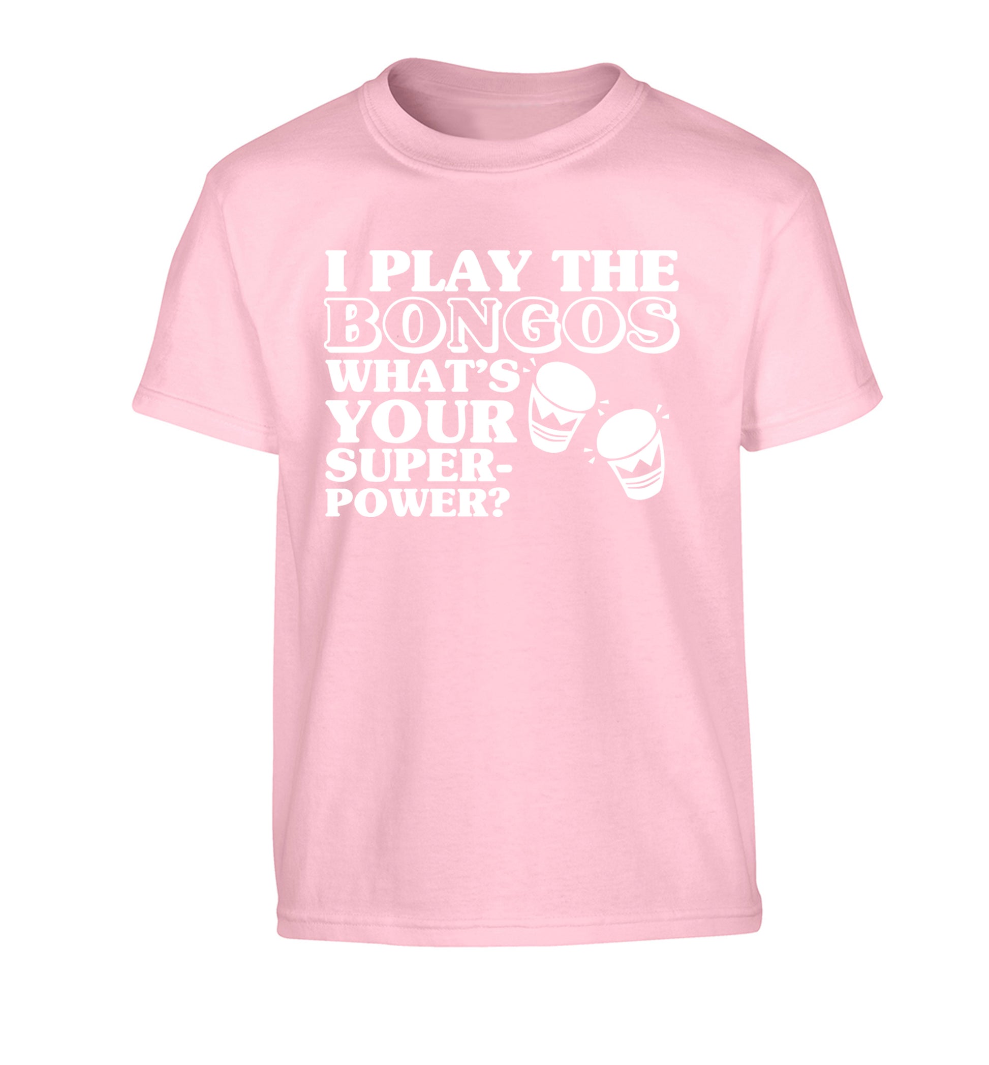 I play the bongos what's your superpower? Children's light pink Tshirt 12-14 Years