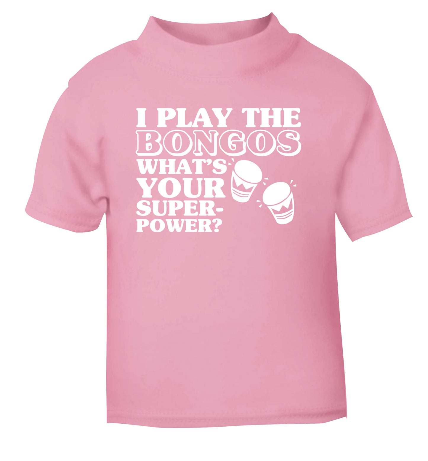 I play the bongos what's your superpower? light pink Baby Toddler Tshirt 2 Years