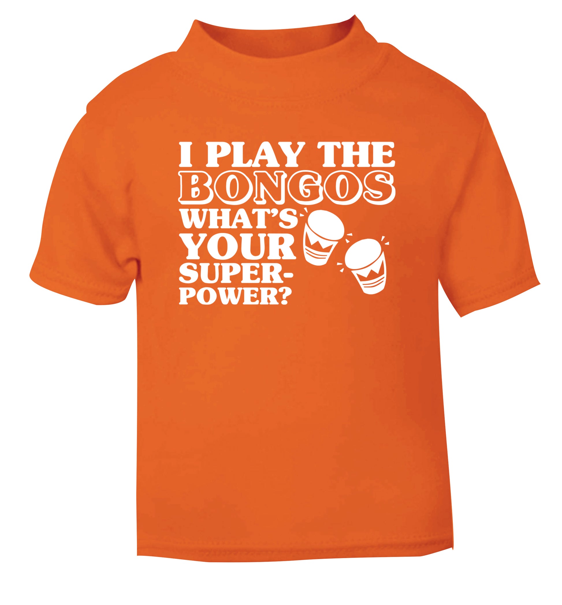 I play the bongos what's your superpower? orange Baby Toddler Tshirt 2 Years