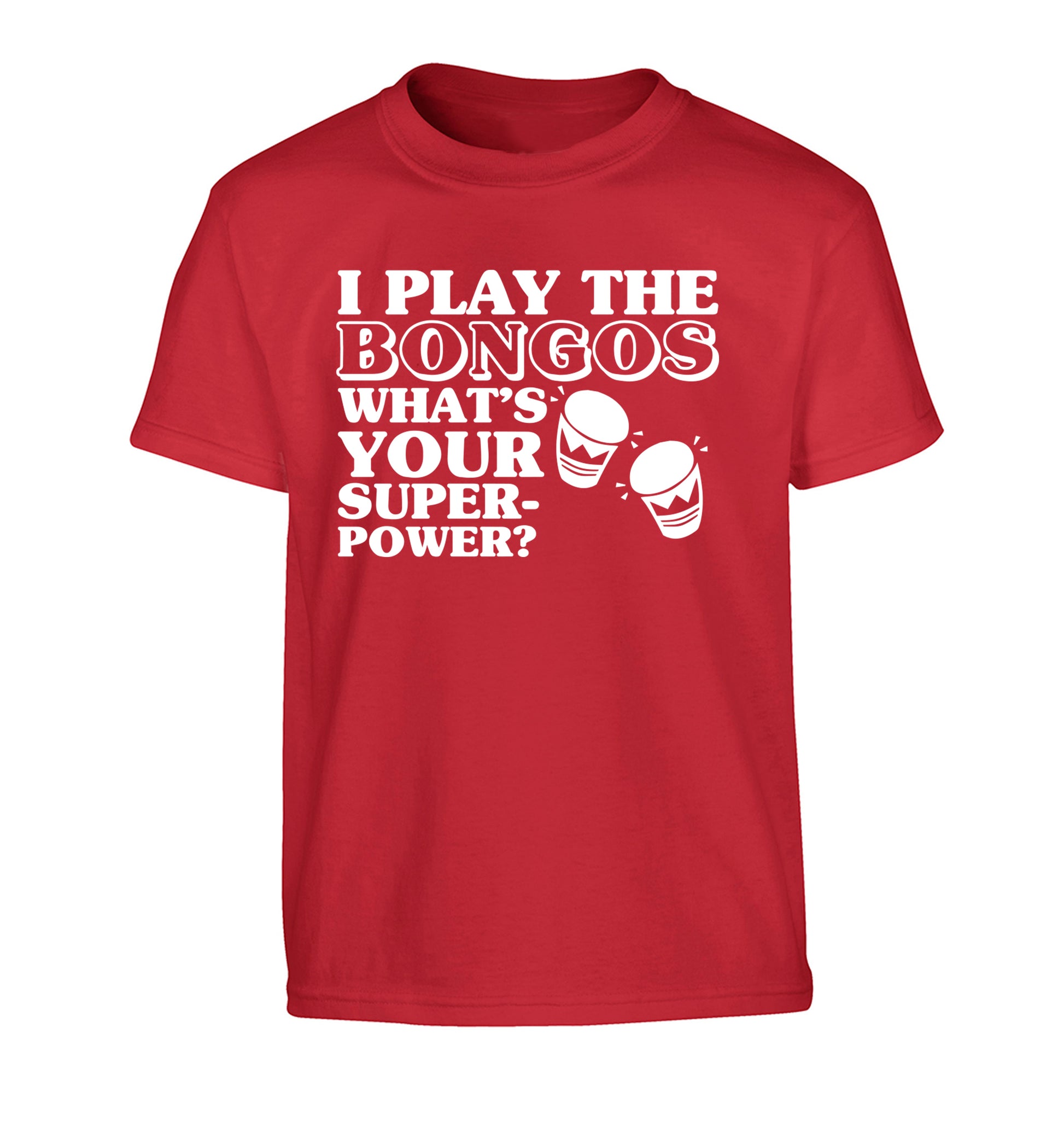 I play the bongos what's your superpower? Children's red Tshirt 12-14 Years