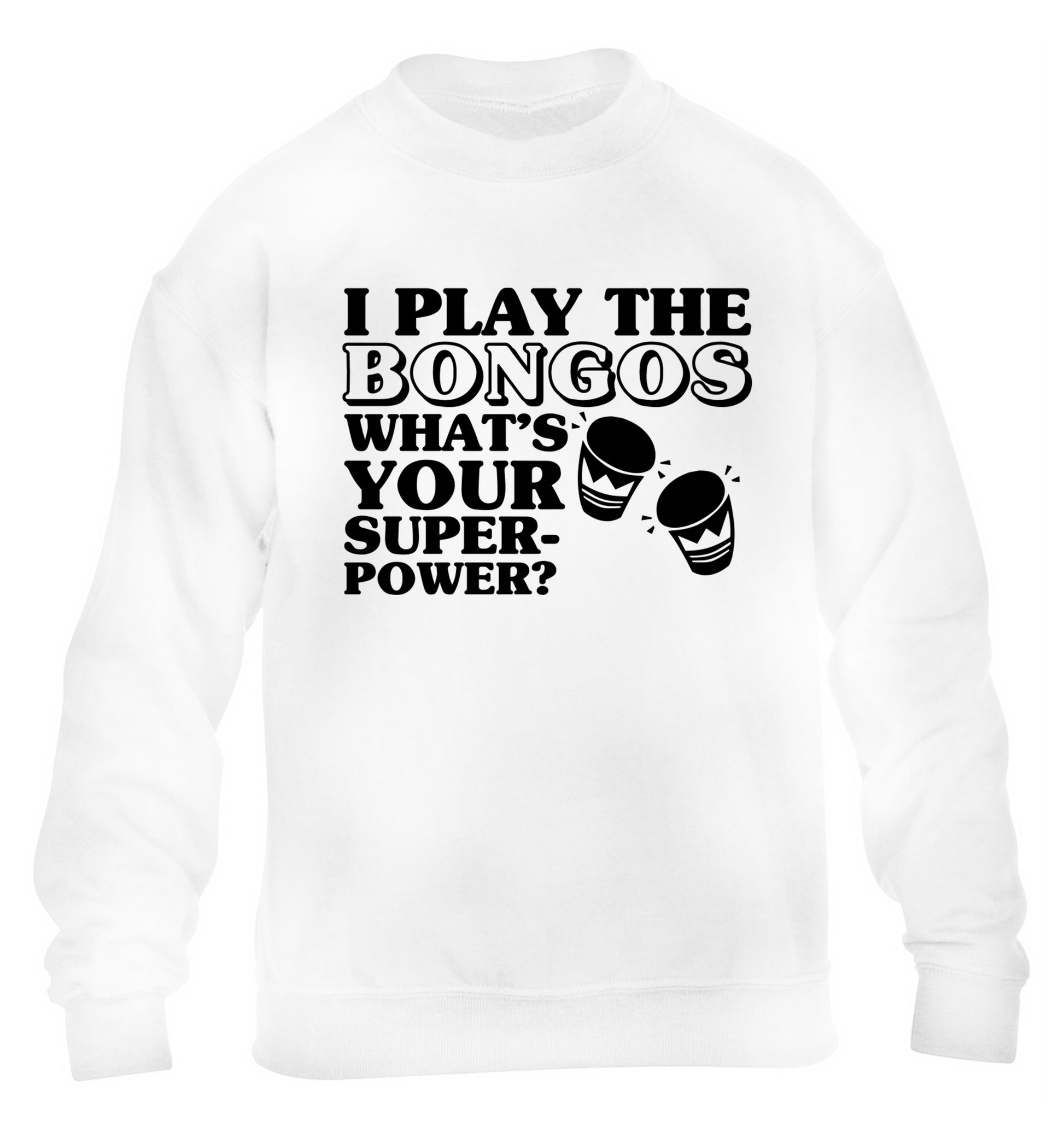 I play the bongos what's your superpower? children's white sweater 12-14 Years
