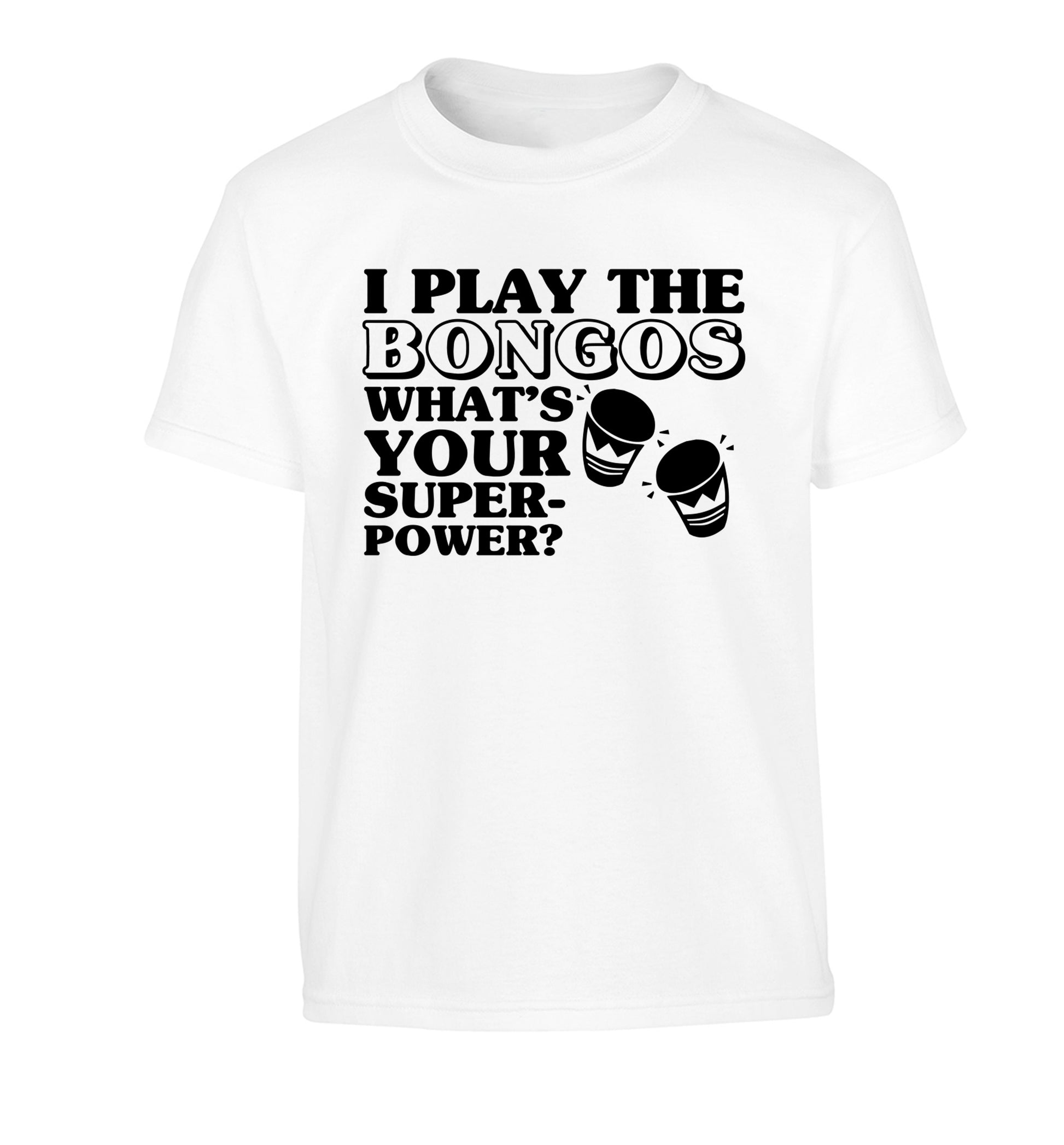 I play the bongos what's your superpower? Children's white Tshirt 12-14 Years