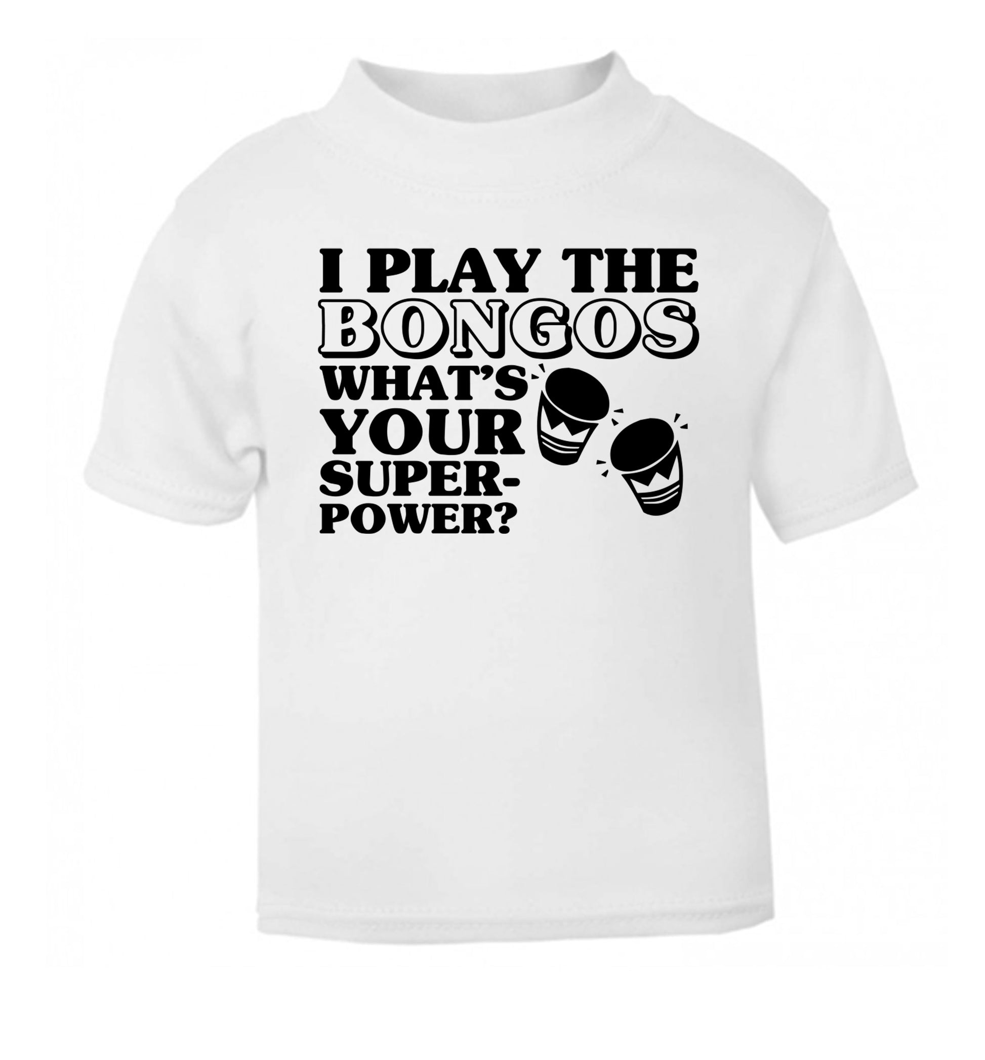 I play the bongos what's your superpower? white Baby Toddler Tshirt 2 Years