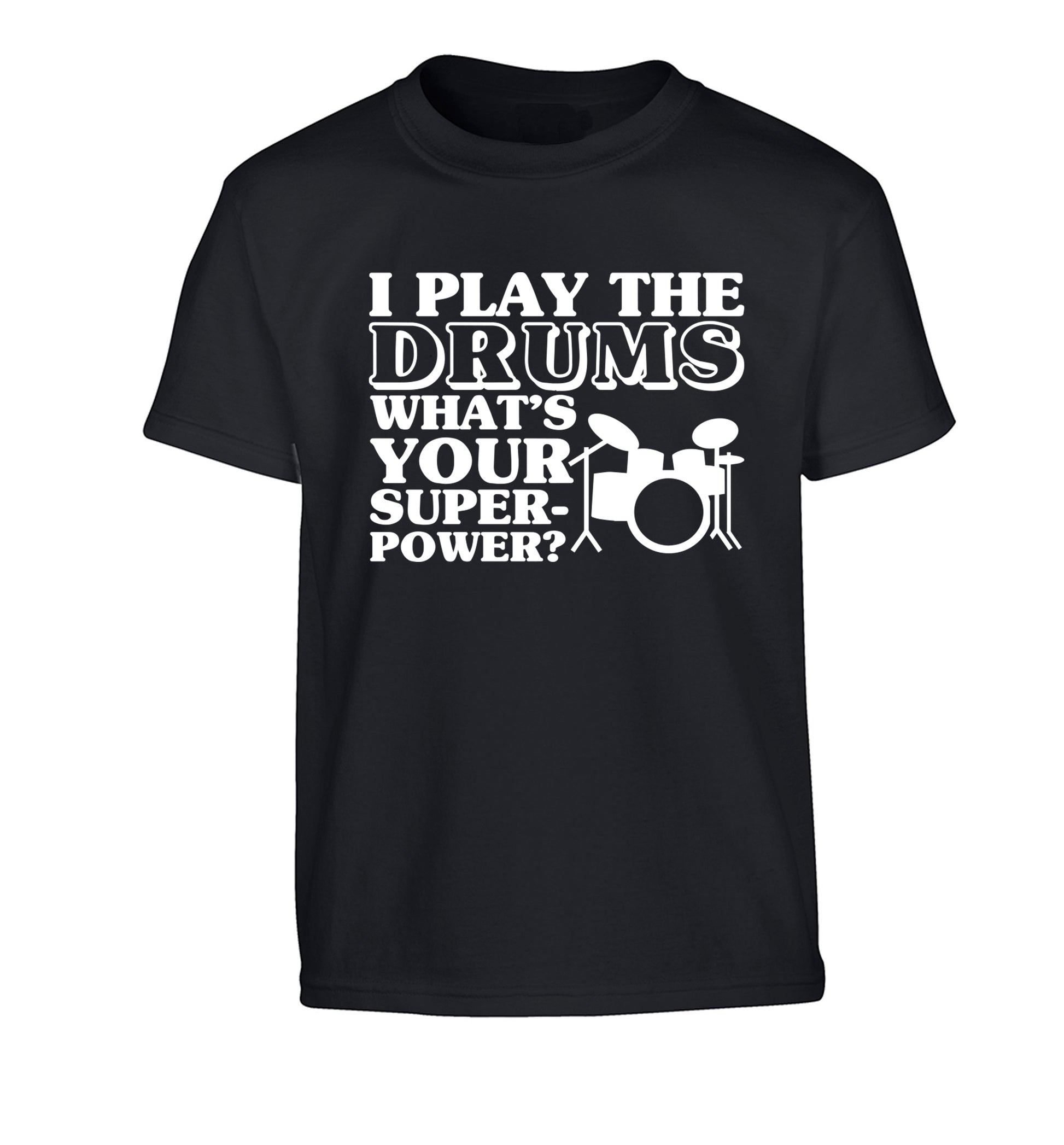 I play the drums what's your superpower? Children's black Tshirt 12-14 Years