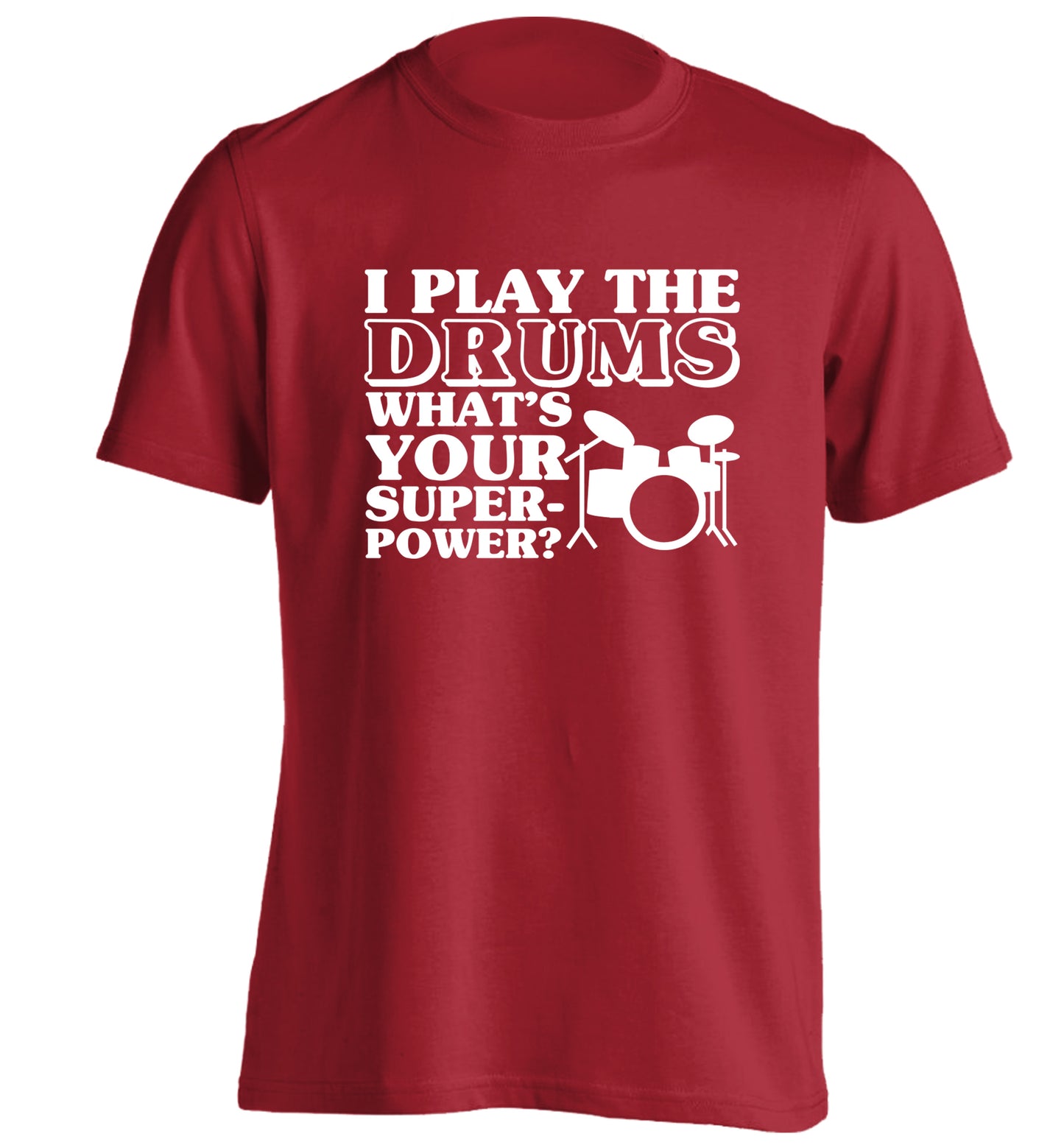 I play the drums what's your superpower? adults unisexred Tshirt 2XL