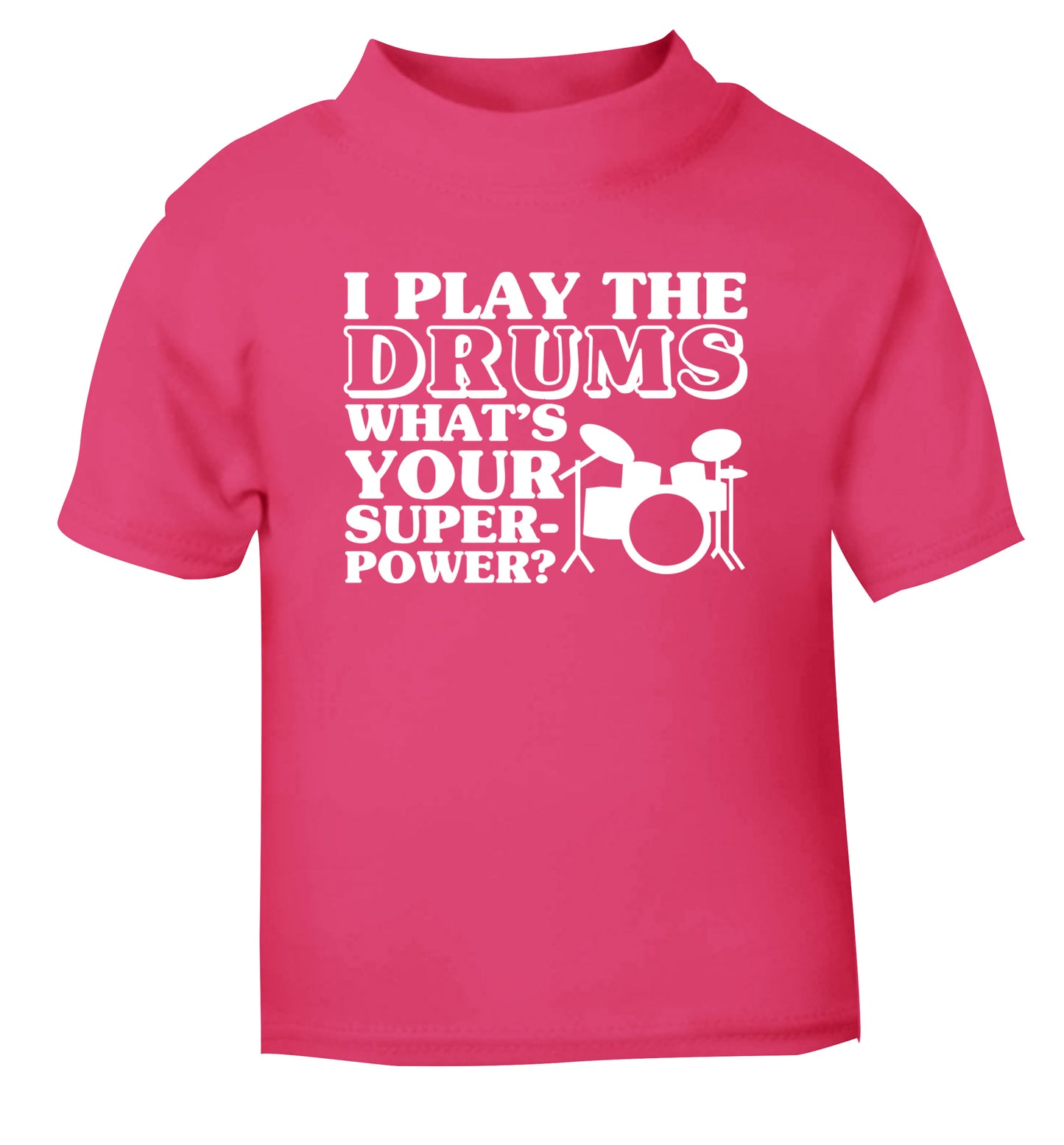 I play the drums what's your superpower? pink Baby Toddler Tshirt 2 Years