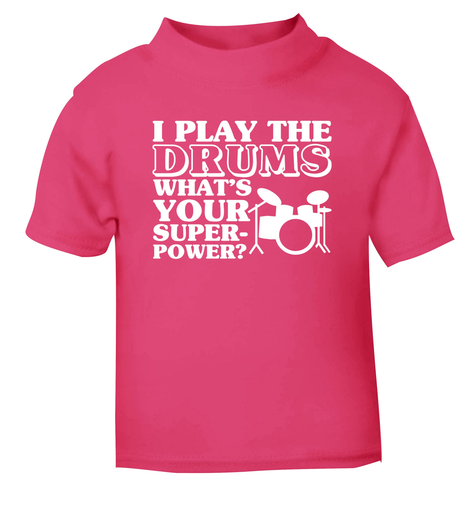 I play the drums what's your superpower? pink Baby Toddler Tshirt 2 Years