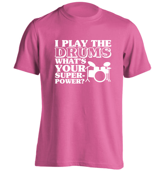 I play the drums what's your superpower? adults unisexpink Tshirt 2XL